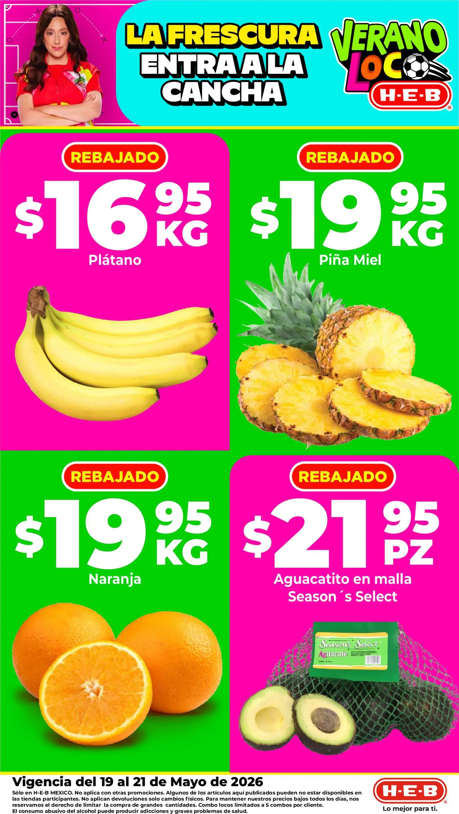 Nuevas ofertas de H-E-B válidas en toda la República Mexicana desde el 19.05.2026. ¡Encuentra las mejores ofertas en H-E-B folleto Fruta y venduras! | Página: 1 | Productos: Plátano, Aguacate, Piña, Malla