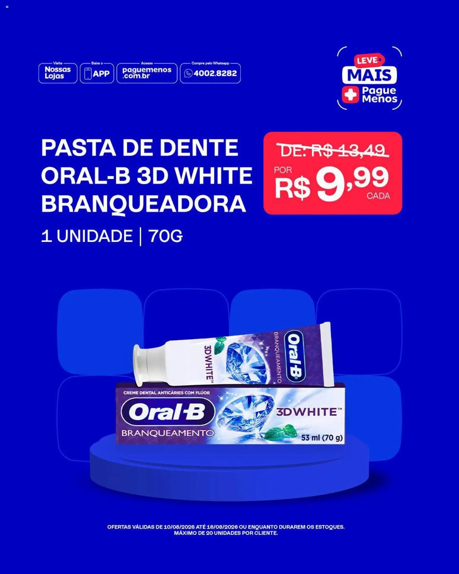 Pague Menos Folheto - válido de 10/08/2026 | Página: 6 | Produtos: Pasta, Creme, Creme dental