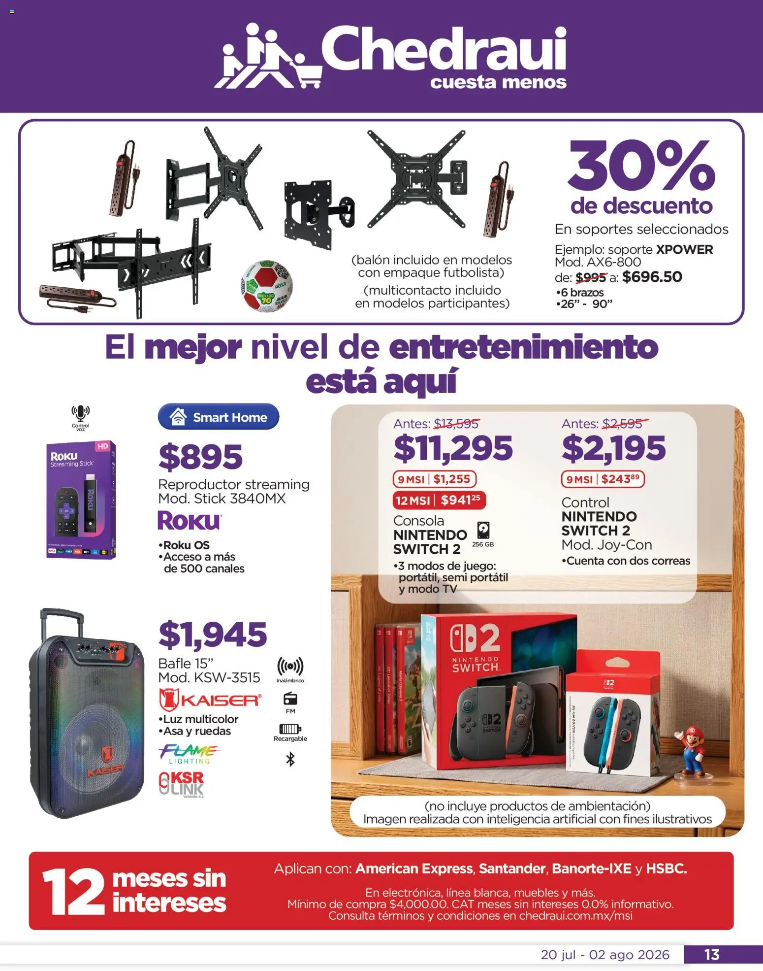 Nuevas ofertas de Chedraui válidas en toda la República Mexicana desde el 20/07/2026. ¡Encuentra las mejores ofertas en Chedraui folleto! | Página: 13 | Productos: Reproductor, Juego