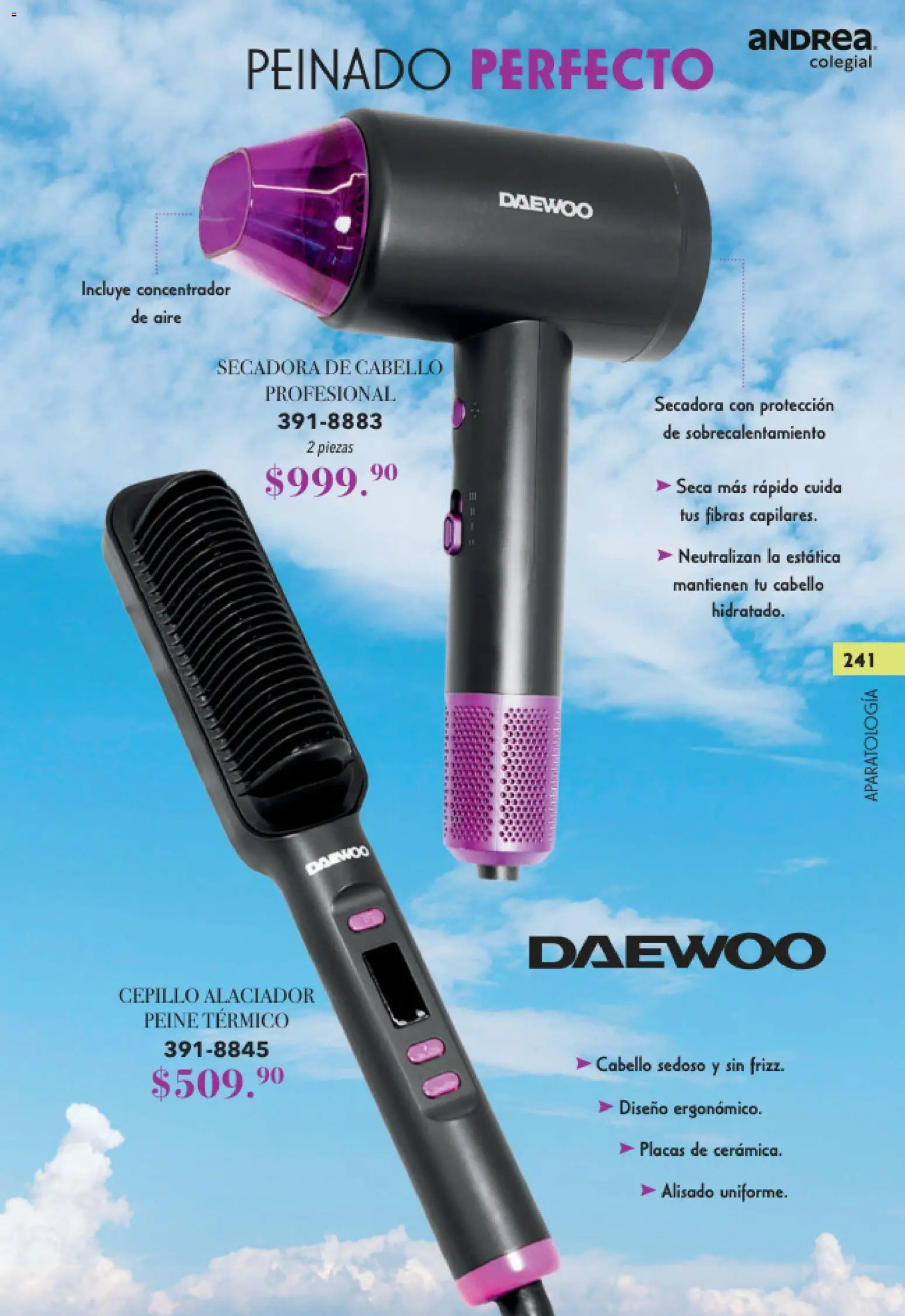 Nuevas ofertas de Andrea válidas en toda la República Mexicana desde el 23/05/2026. ¡Encuentra las mejores ofertas en Andrea catálogo Colegial! | Página: 241 | Productos: Secadora de cabello, Secadora, Cepillo, Peine