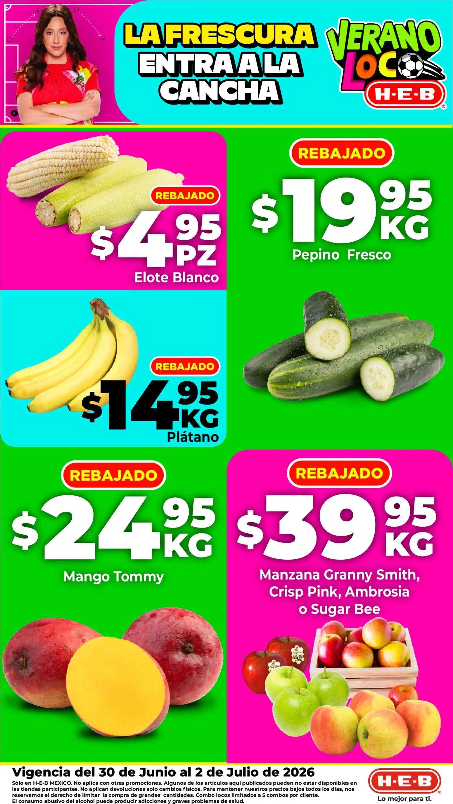 Nuevas ofertas de H-E-B válidas en toda la República Mexicana desde el 30/06/2026. ¡Encuentra las mejores ofertas en H-E-B folleto Fruta y venduras! | Página: 1 | Productos: Plátano, Manzana, Mango