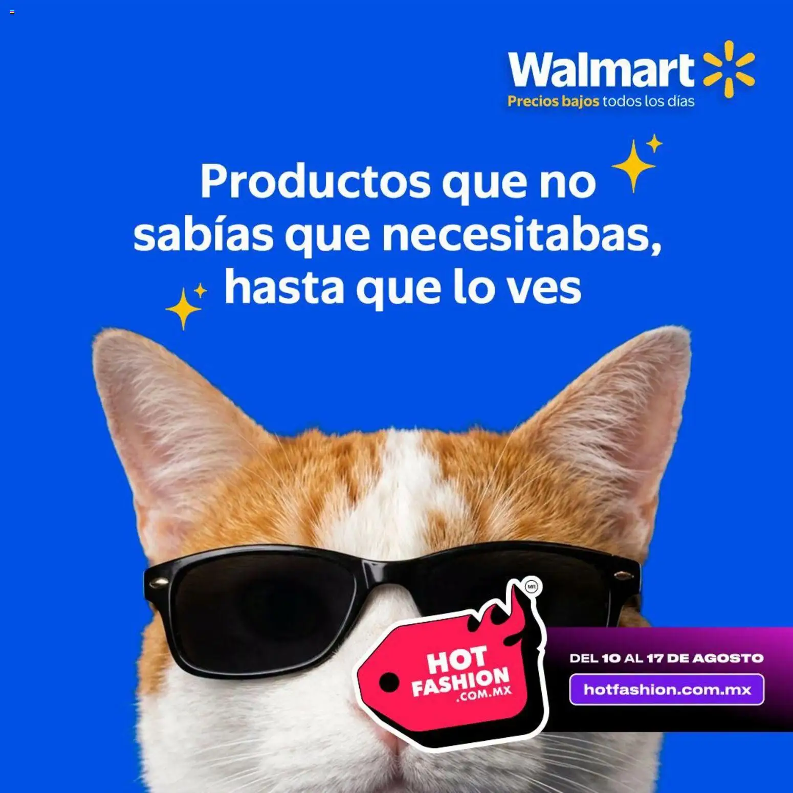 Nuevas ofertas de Walmart válidas en toda la República Mexicana desde el 10/08/2026. ¡Encuentra las mejores ofertas en Walmart folleto Hot Fashion! | Página: 1