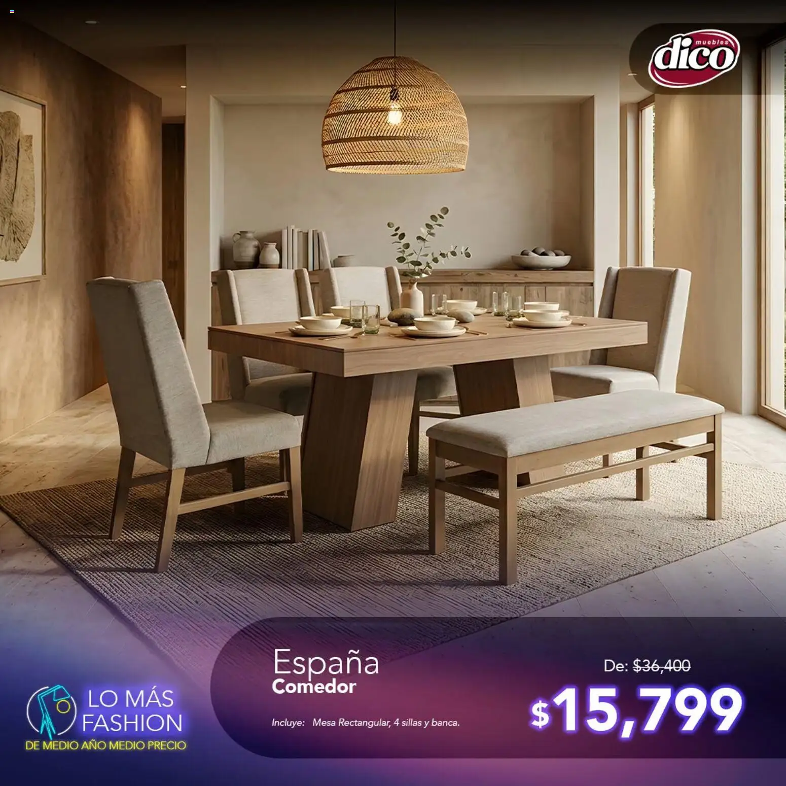 Nuevas ofertas de Muebles Dico válidas en toda la República Mexicana desde el 11/08/2026. ¡Encuentra las mejores ofertas en Muebles Dico catálogo Lo más Fashion! | Página: 4 | Productos: Mesa