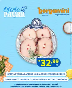Supermercado Bergamini ofertas Peixaria - Pré-Visualização do folheto da loja Supermercado Bergamini, válido de 18/09/2026