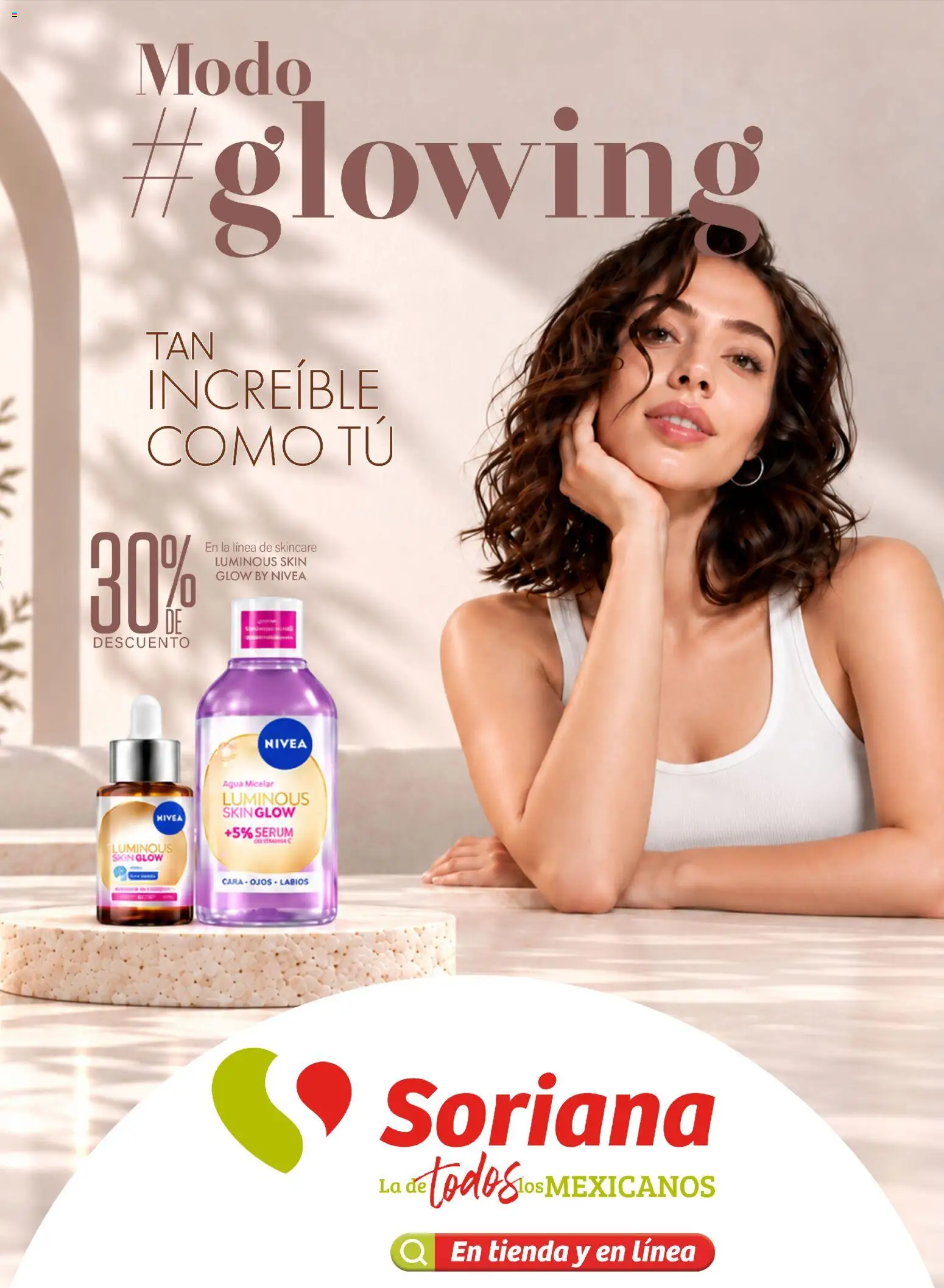 Nuevas ofertas de Soriana válidas en toda la República Mexicana desde el 30/09/2026. ¡Encuentra las mejores ofertas en Soriana Híper - Modo #Glowing! | Página: 1 | Productos: Serum, Agua, Agua micelar