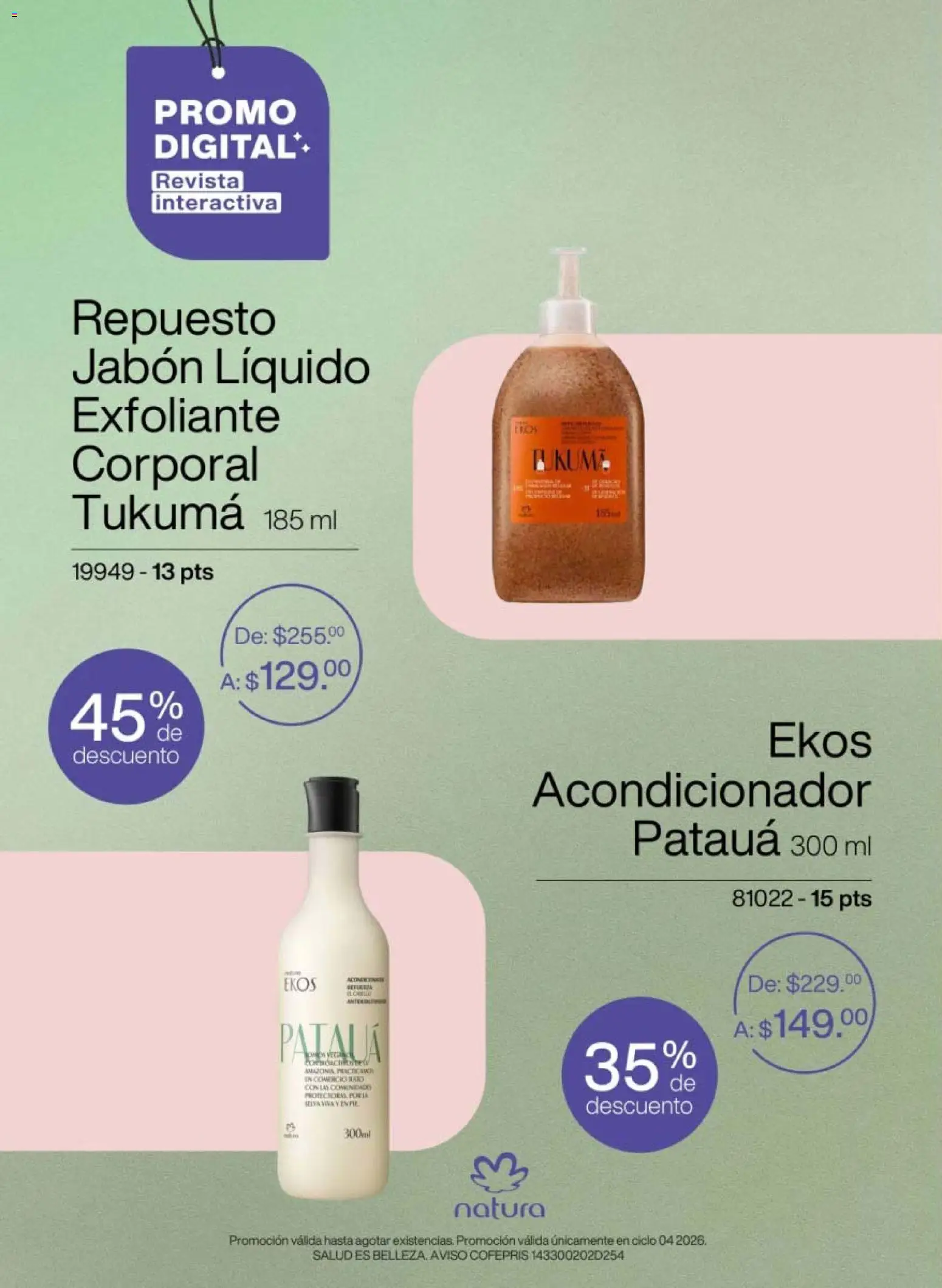 Nuevas ofertas de Natura válidas en toda la República Mexicana desde el 20/02/2026. ¡Encuentra las mejores ofertas en Natura campaña 4 2026! | Página: 8 | Productos: Jabón líquido, Exfoliante corporal, Acondicionador, Revista