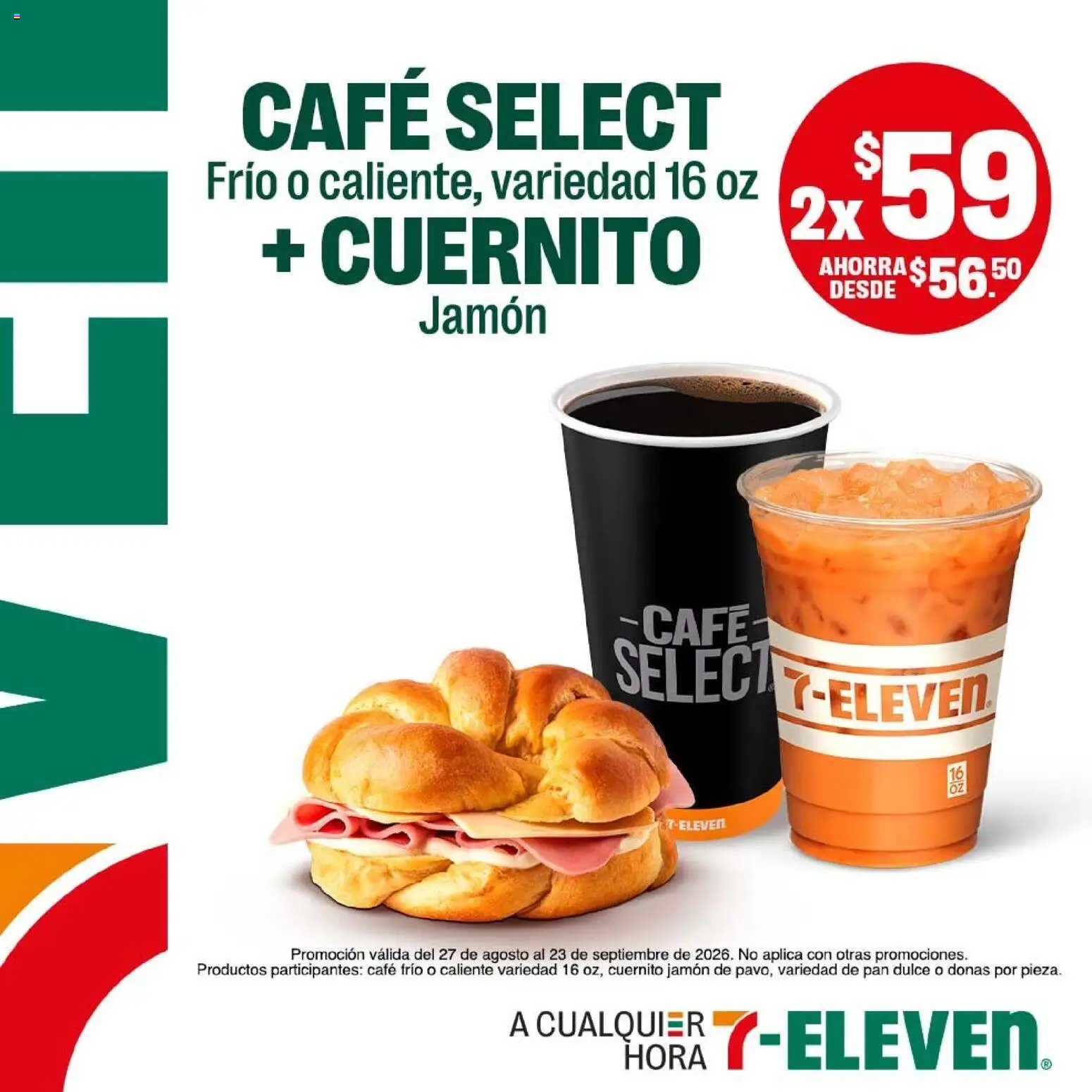 Nuevas ofertas de 7-Eleven válidas en toda la República Mexicana desde el 27/08/2026. ¡Encuentra las mejores ofertas en 7-Eleven folleto! | Página: 3 | Productos: Pan dulce, Café, Jamón, Dulce