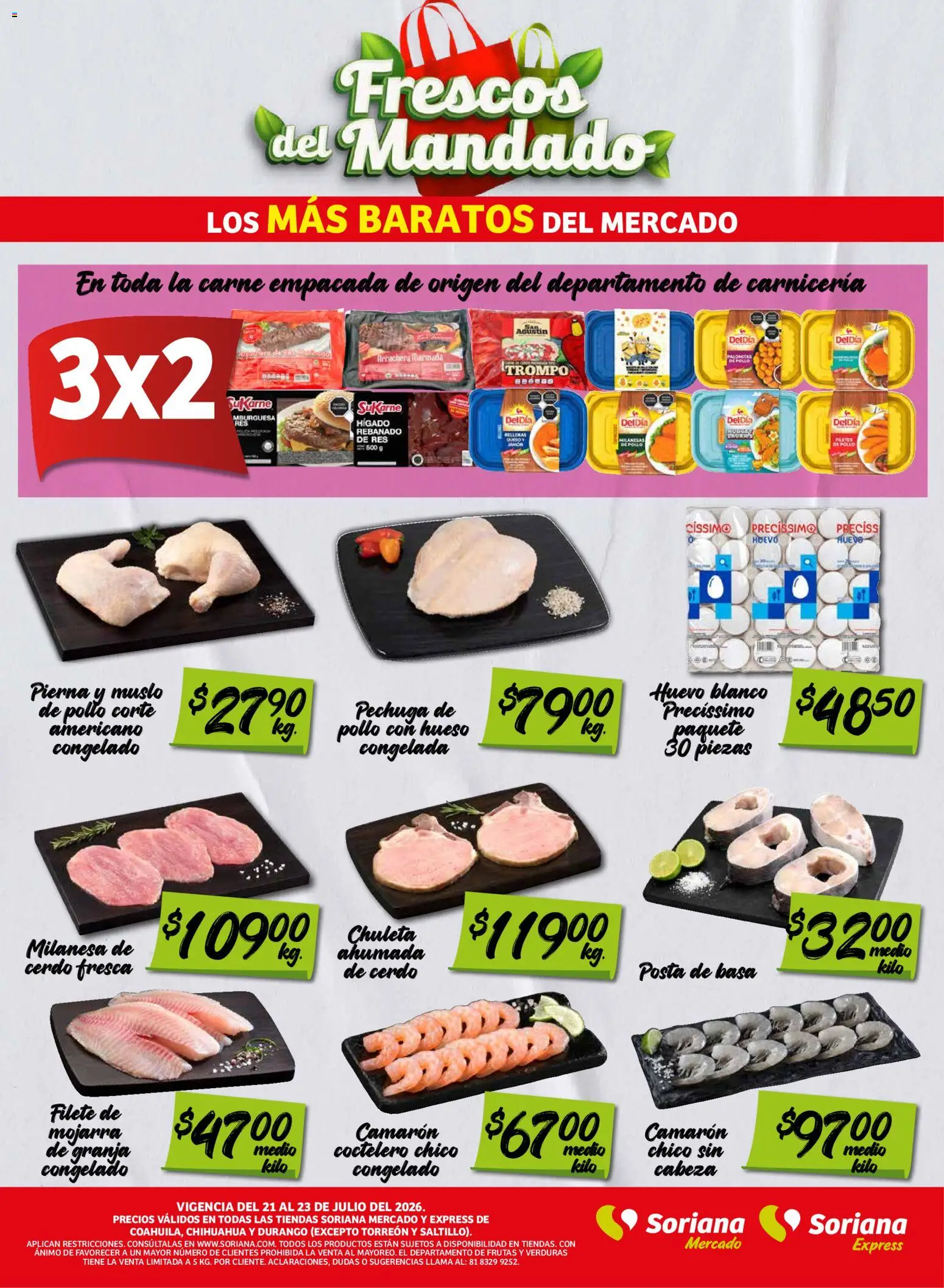 Nuevas ofertas de Soriana válidas en toda la República Mexicana desde el 21/07/2026. ¡Encuentra las mejores ofertas en Soriana Frescos del Mandado Mercado: Coah, Chih y Dur (excepto Torreón y Saltillo)! | Página: 2 | Productos: Pollo, Milanesa, Huevo, Cerdo