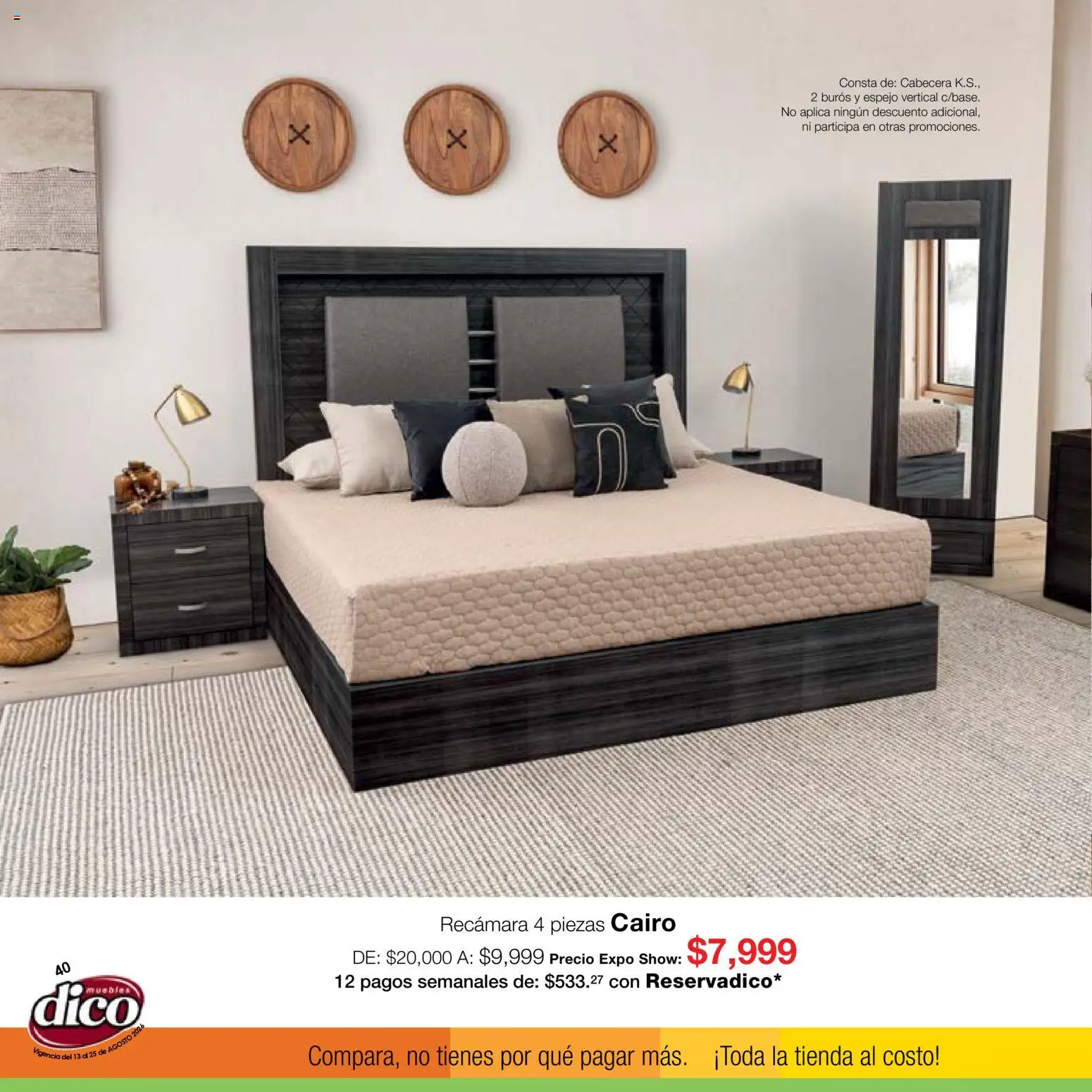 Nuevas ofertas de Muebles Dico válidas en toda la República Mexicana desde el 13/08/2026. ¡Encuentra las mejores ofertas en Muebles Dico catálogo Expo Show! | Página: 40 | Productos: Cabecera, Espejo