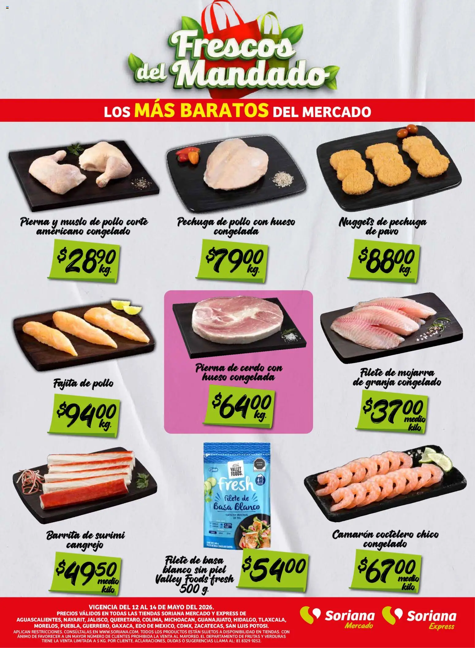Nuevas ofertas de Soriana válidas en toda la República Mexicana desde el 12.05.2026. ¡Encuentra las mejores ofertas en Soriana Frescos del Mandado Mercado: Ags, Nay, Jal, Qro, Col, Mich, Gto, Hgo, Tlax, Mor, Pue, Gro, Oax, Edo. de Mex, CDMX, Zac y! | Página: 2 | Productos: Pollo, Cerdo