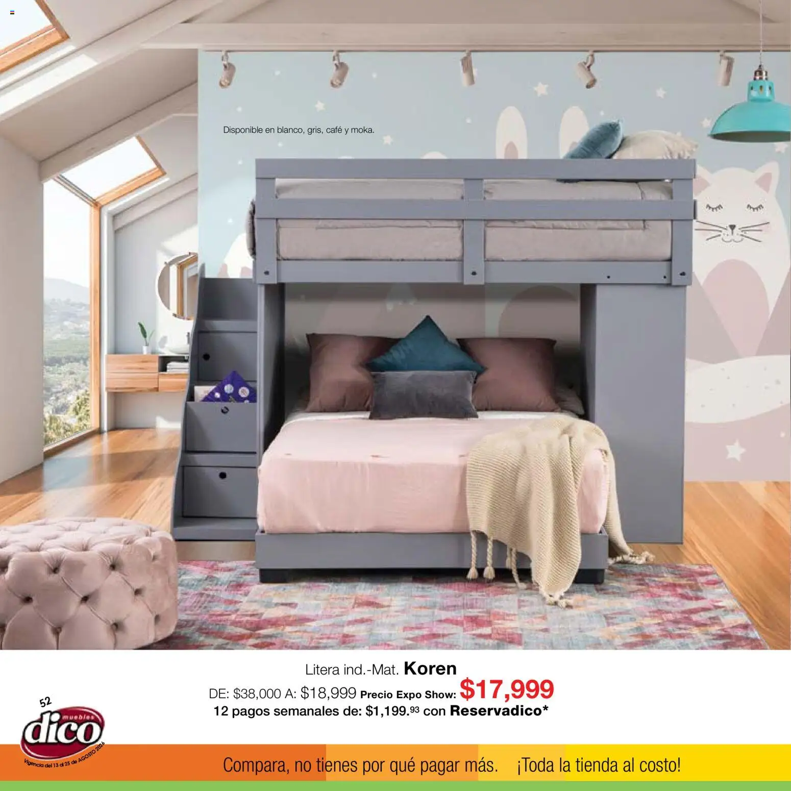 Nuevas ofertas de Muebles Dico válidas en toda la República Mexicana desde el 13/08/2026. ¡Encuentra las mejores ofertas en Muebles Dico catálogo Expo Show! | Página: 52 | Productos: Café, Litera