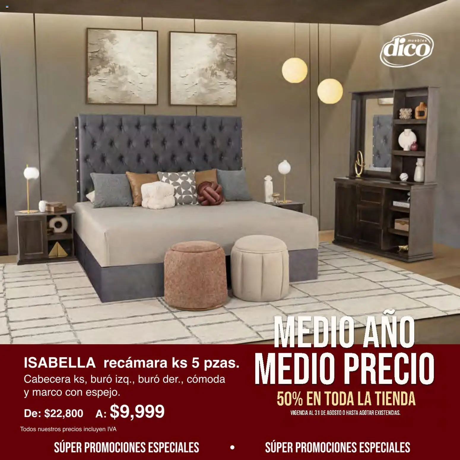 Nuevas ofertas de Muebles Dico válidas en toda la República Mexicana desde el 01/08/2026. ¡Encuentra las mejores ofertas en Muebles Dico catálogo Medio año, medio precio! | Página: 15 | Productos: Cómoda, Cabecera, Buró