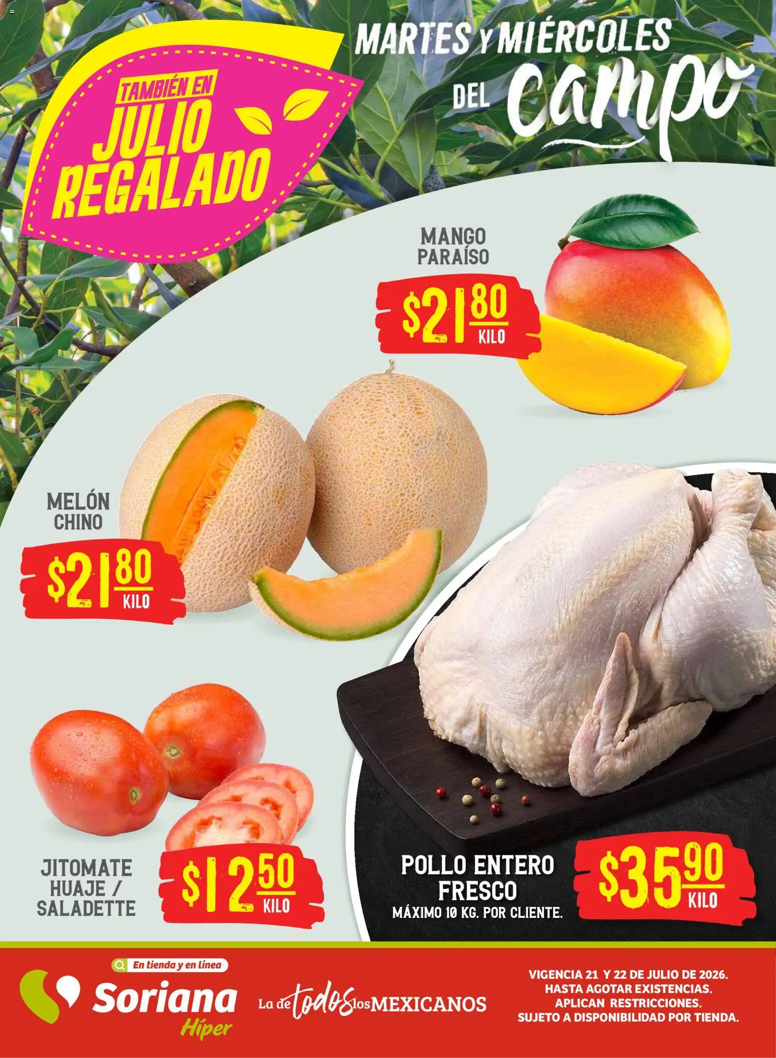 Nuevas ofertas de Soriana válidas en toda la República Mexicana desde el 21/07/2026. ¡Encuentra las mejores ofertas en Soriana Martes y Miércoles del Campo Híper: Nuevo León, Ciudad Victoria y Tampico! | Página: 1 | Productos: Pollo, Melón, Mango