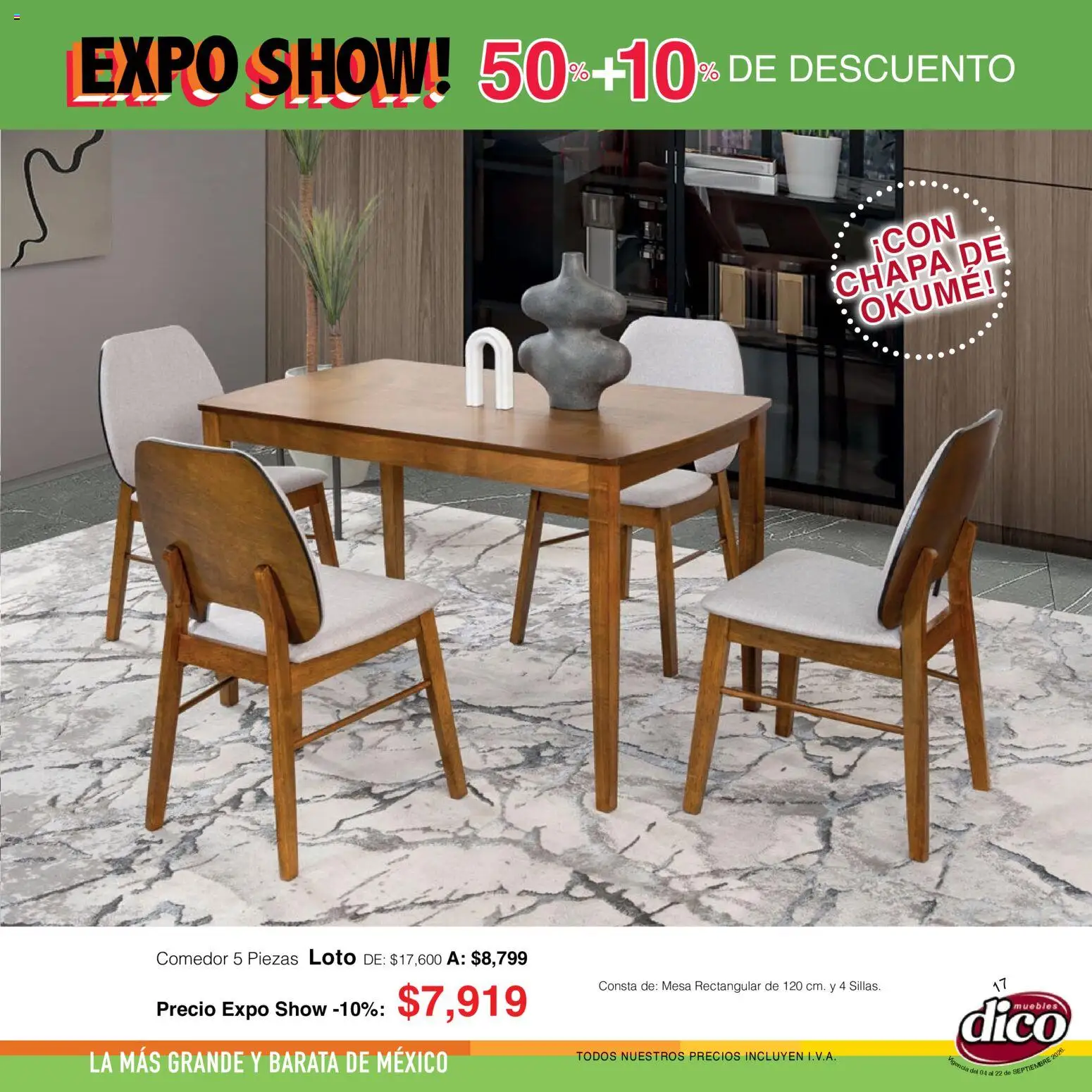 Nuevas ofertas de Muebles Dico válidas en toda la República Mexicana desde el 04/09/2026. ¡Encuentra las mejores ofertas en Muebles Dico catálogo Expo Show! | Página: 17