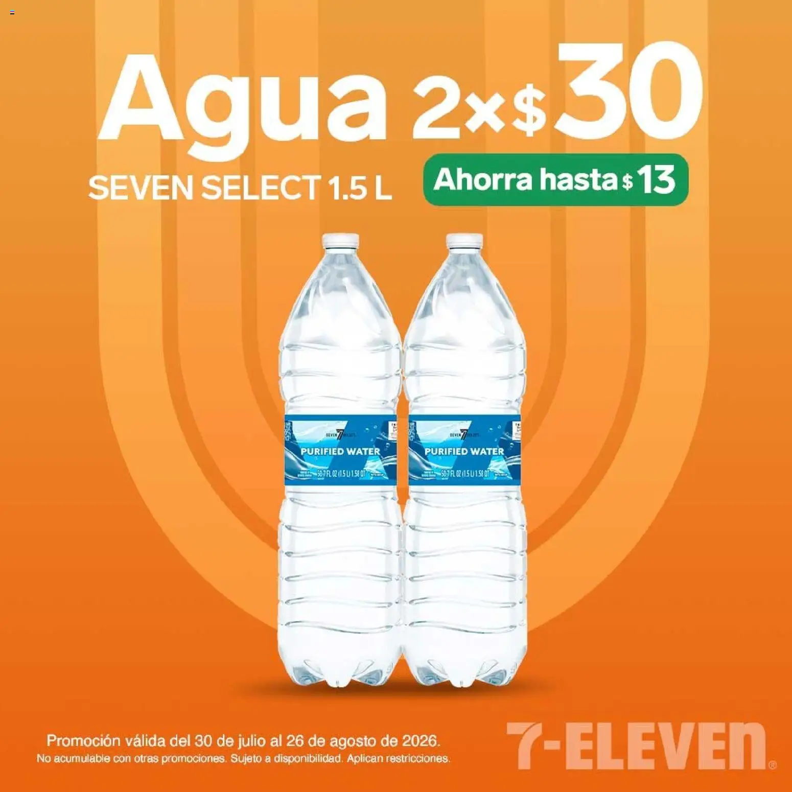 Nuevas ofertas de 7-Eleven válidas en toda la República Mexicana desde el 30/07/2026. ¡Encuentra las mejores ofertas en 7-Eleven folleto! | Página: 6 | Productos: Agua