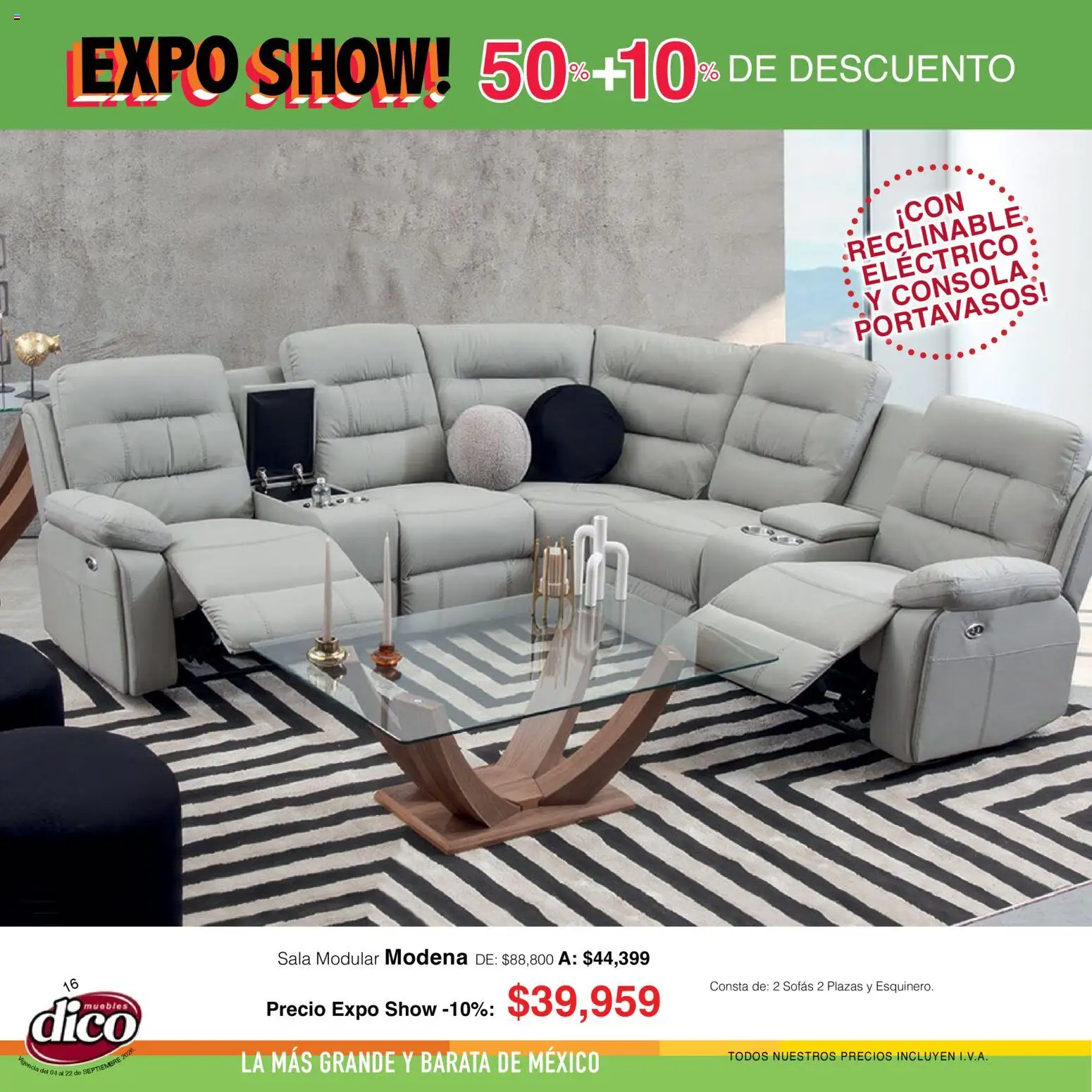 Nuevas ofertas de Muebles Dico válidas en toda la República Mexicana desde el 04/09/2026. ¡Encuentra las mejores ofertas en Muebles Dico catálogo Expo Show! | Página: 16
