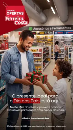 Ferreira Costa ofertas Dia dos Pais - Pré-Visualização do folheto da loja Ferreira Costa, válido de 06/08/2026