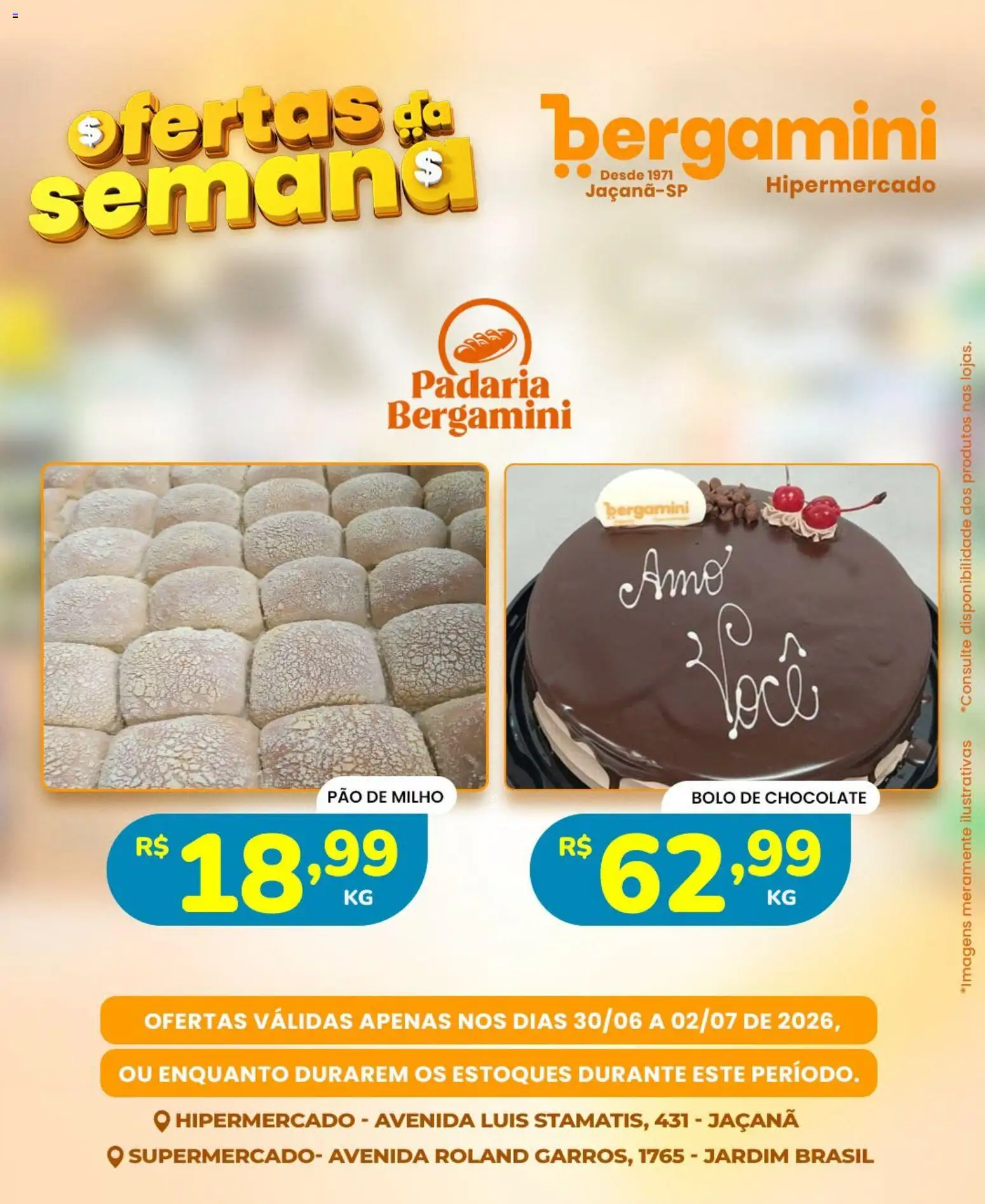 Supermercado Bergamini Folheto - válido de 30/06/2026 | Página: 25 | Produtos: Pão, Chocolate, Bolo