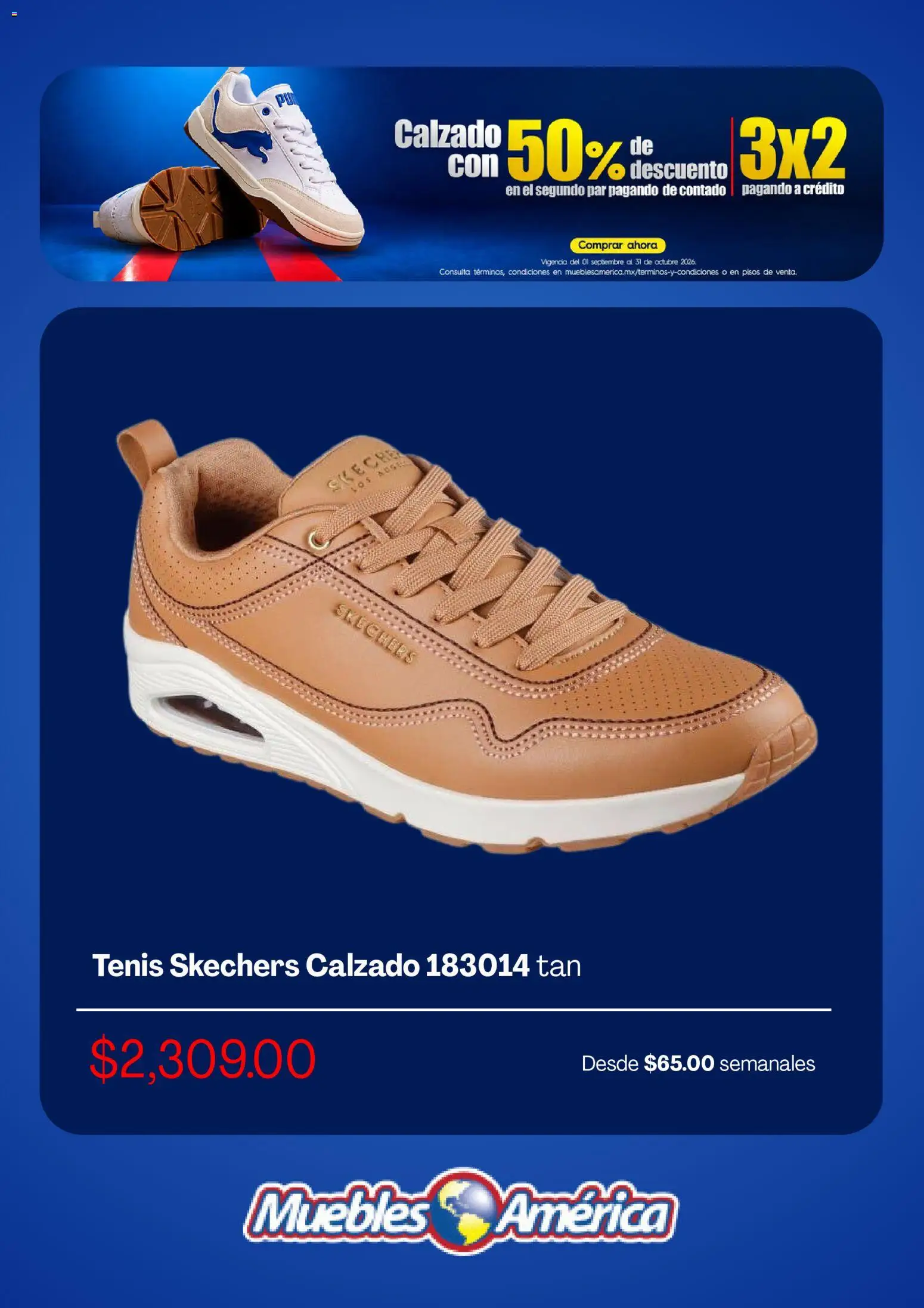 Nuevas ofertas de Muebles America válidas en toda la República Mexicana desde el 25/09/2026. ¡Encuentra las mejores ofertas en Muebles America catálogo! | Página: 3 | Productos: Tenis