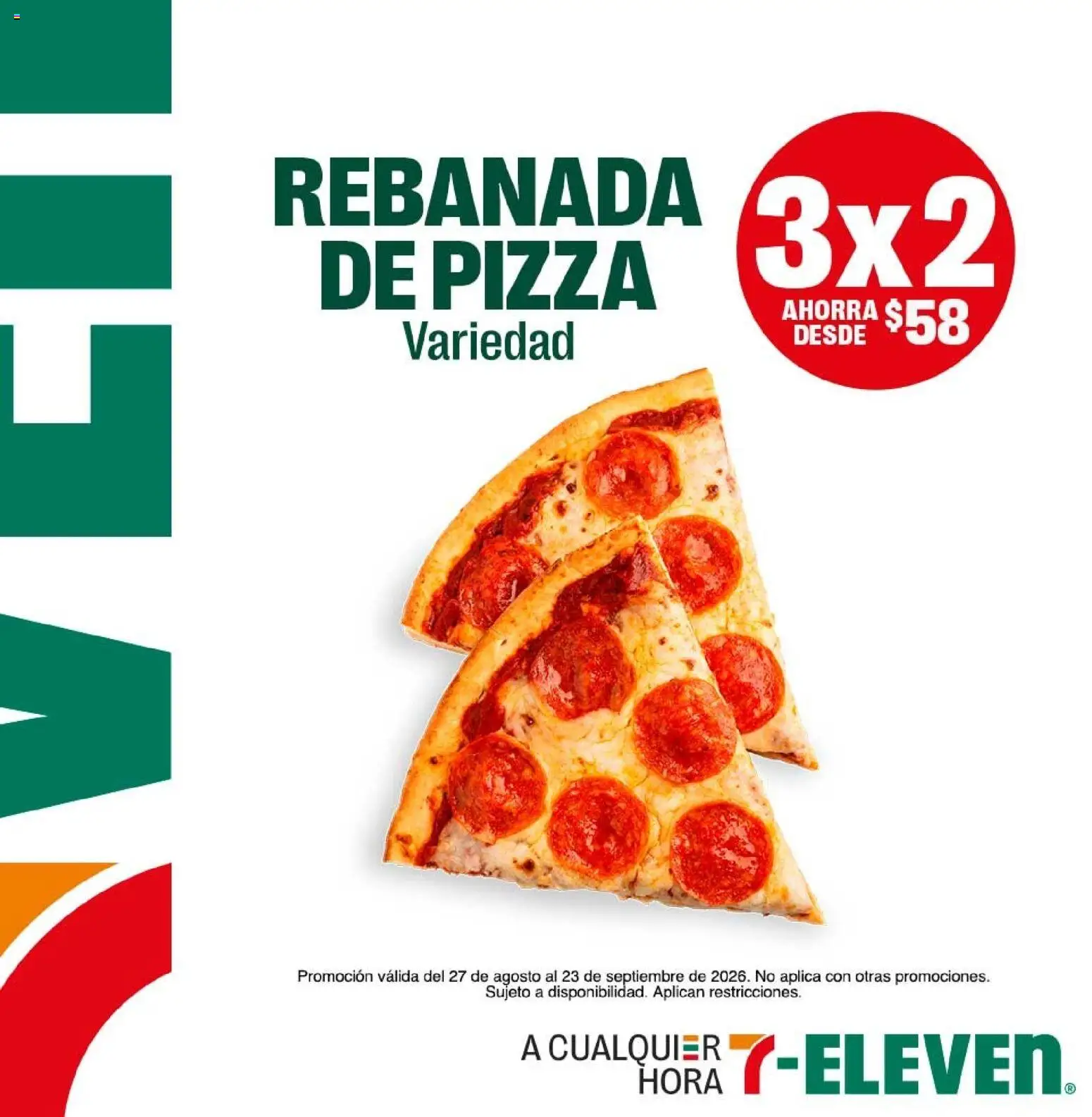 Nuevas ofertas de 7-Eleven válidas en toda la República Mexicana desde el 27/08/2026. ¡Encuentra las mejores ofertas en 7-Eleven folleto! | Página: 4 | Productos: Pizza