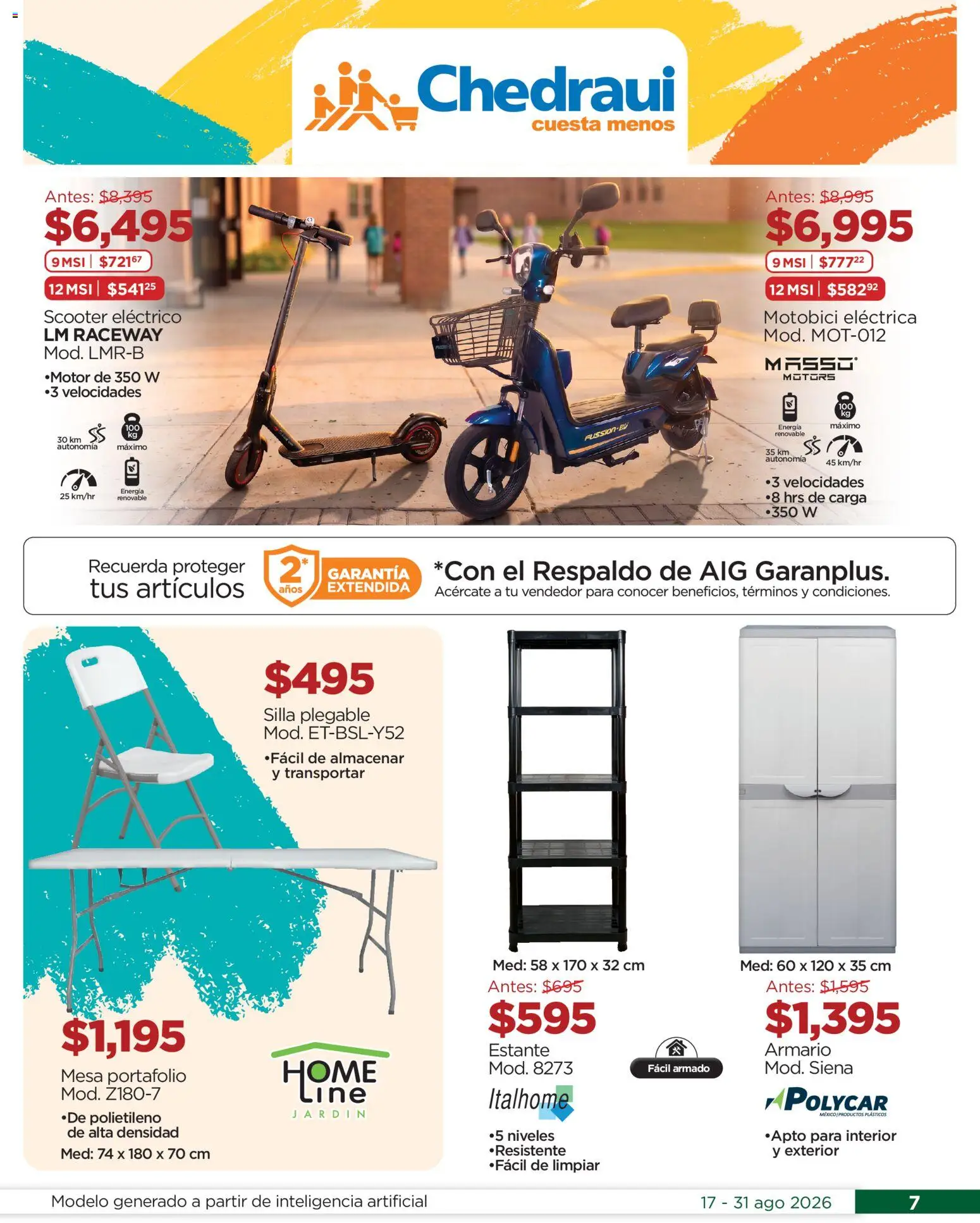 Nuevas ofertas de Chedraui válidas en toda la República Mexicana desde el 17/08/2026. ¡Encuentra las mejores ofertas en Chedraui folleto! | Página: 7 | Productos: Armario, Estante, Silla, Scooter eléctrico