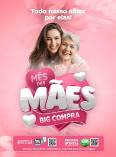Big Compra ofertas Dia das Mães - Pré-Visualização do folheto da loja Big Compra, válido de 07.05.2026
