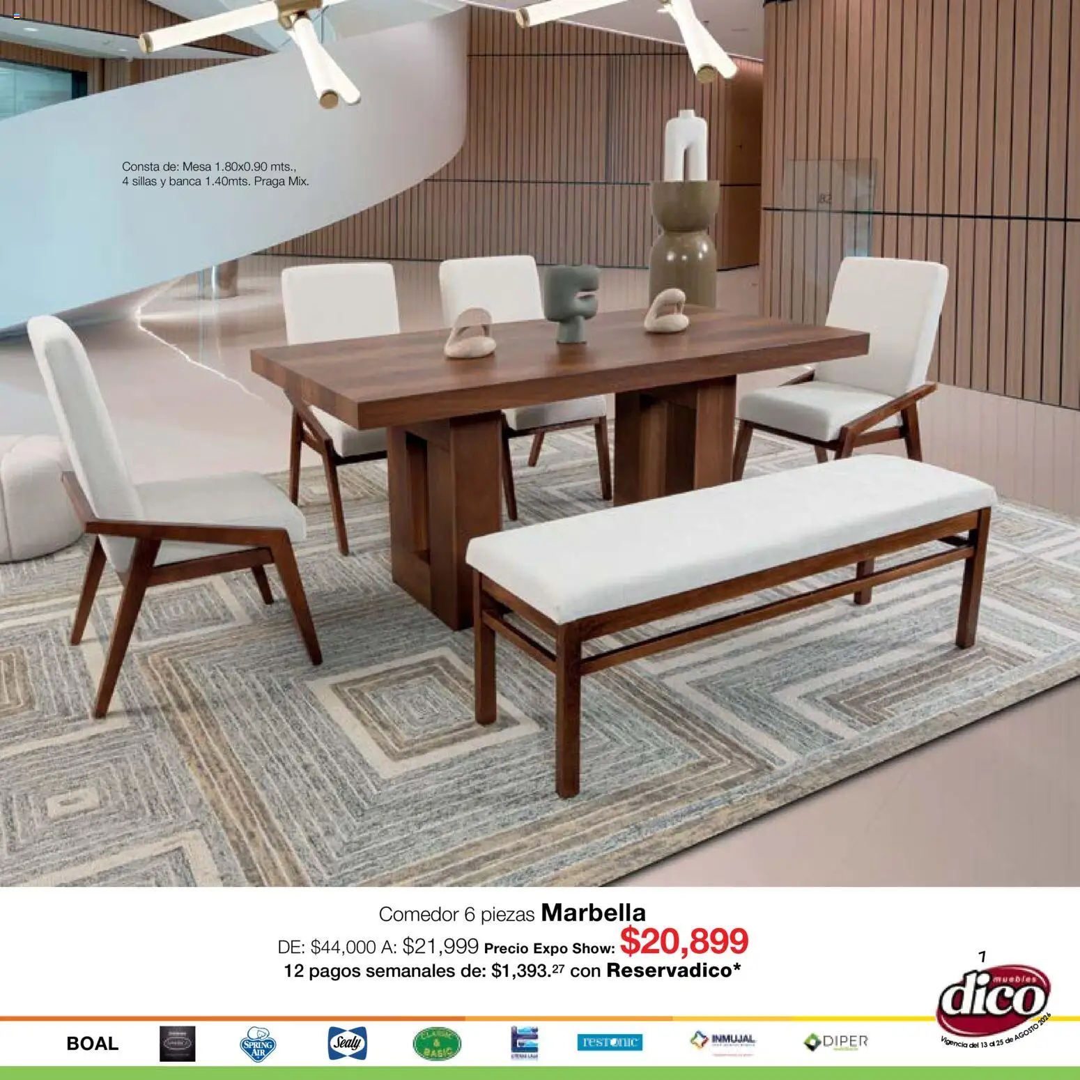 Nuevas ofertas de Muebles Dico válidas en toda la República Mexicana desde el 13/08/2026. ¡Encuentra las mejores ofertas en Muebles Dico catálogo Expo Show! | Página: 7 | Productos: Mesa