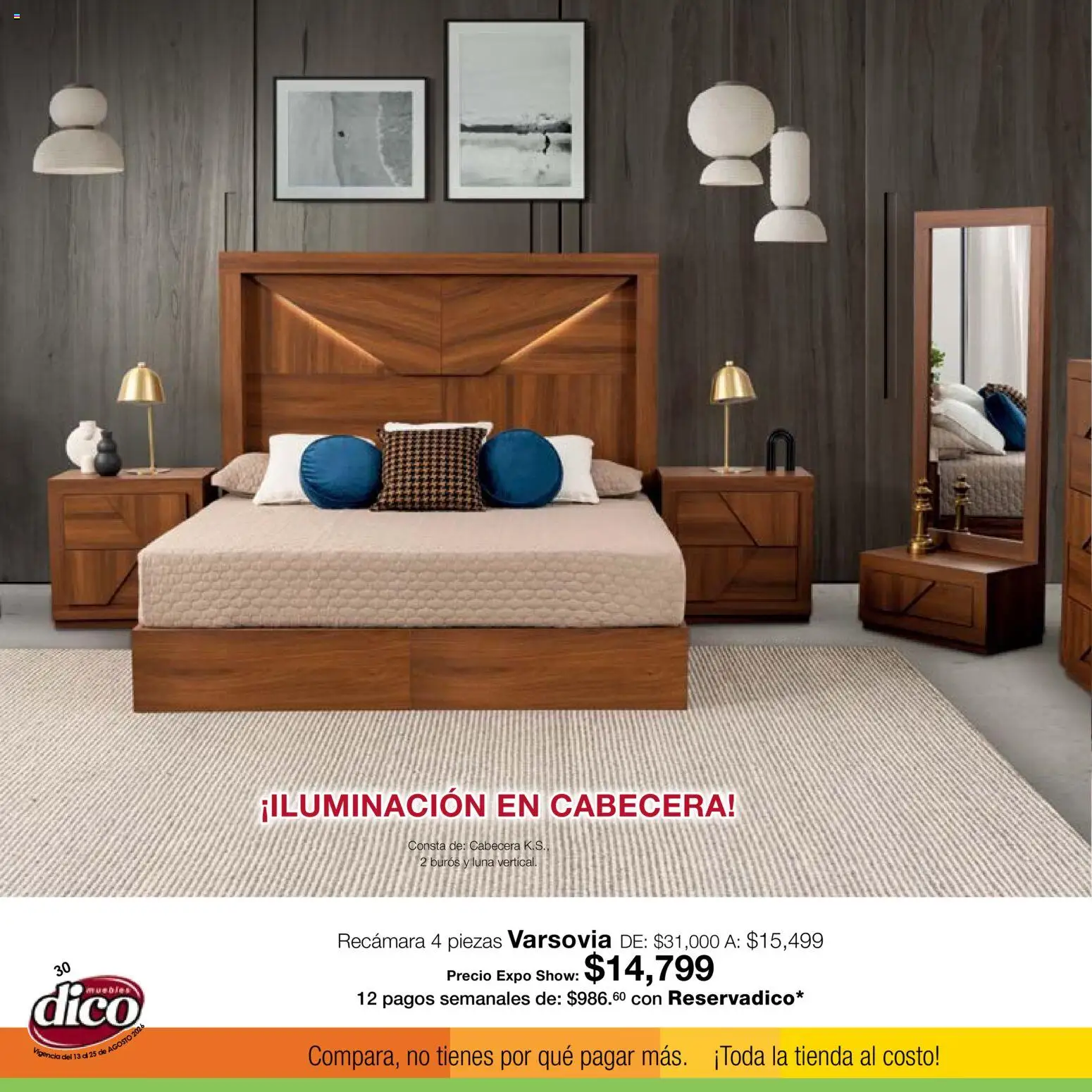 Nuevas ofertas de Muebles Dico válidas en toda la República Mexicana desde el 13/08/2026. ¡Encuentra las mejores ofertas en Muebles Dico catálogo Expo Show! | Página: 30 | Productos: Cabecera