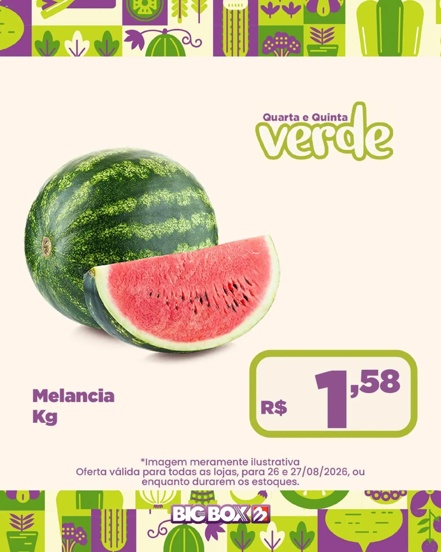 Big Box Folheto - válido de 26/08/2026 | Página: 1 | Produtos: Melancia