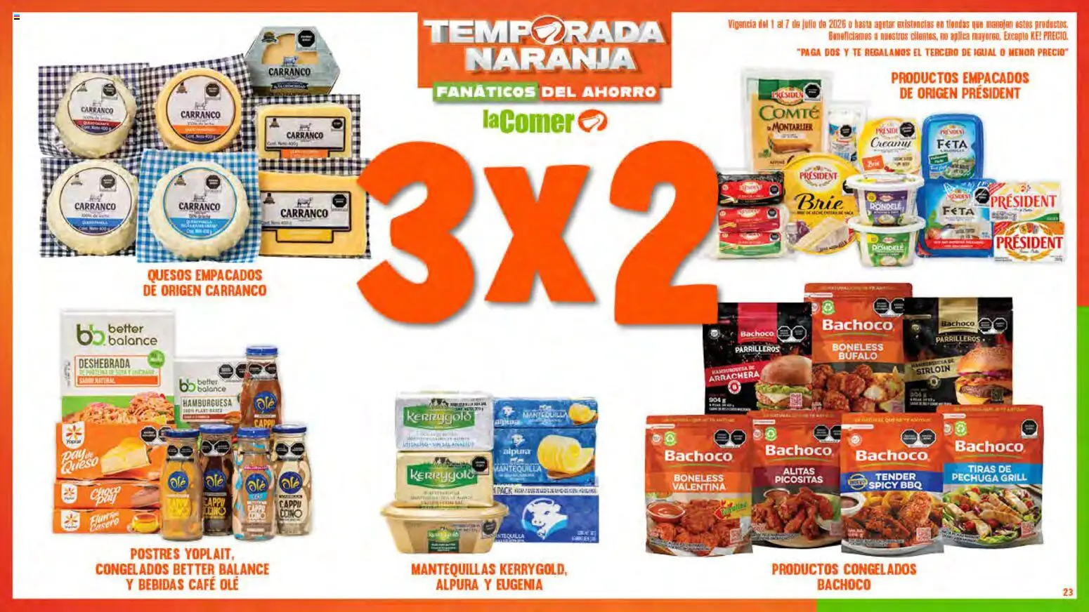 Nuevas ofertas de La Comer válidas en toda la República Mexicana desde el 01/07/2026. ¡Encuentra las mejores ofertas en La Comer folleto! | Página: 23 | Productos: Mantequilla, Café, Té