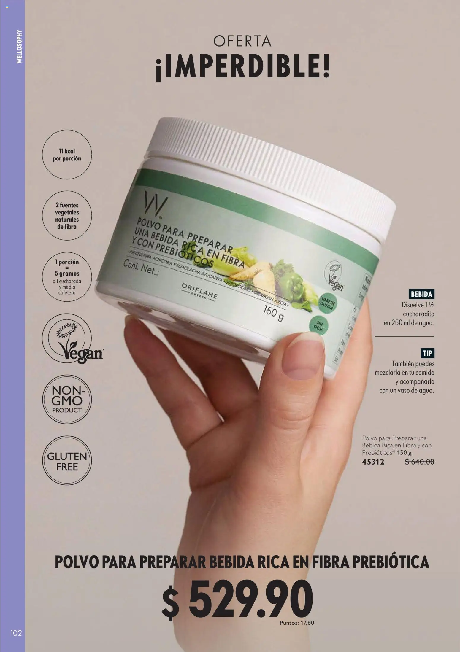 Nuevas ofertas de Oriflame válidas en toda la República Mexicana desde el 22/08/2026. ¡Encuentra las mejores ofertas en Oriflame campaña 12 2026! | Página: 102 | Productos: Agua, Leche, Chocolate, Polvo