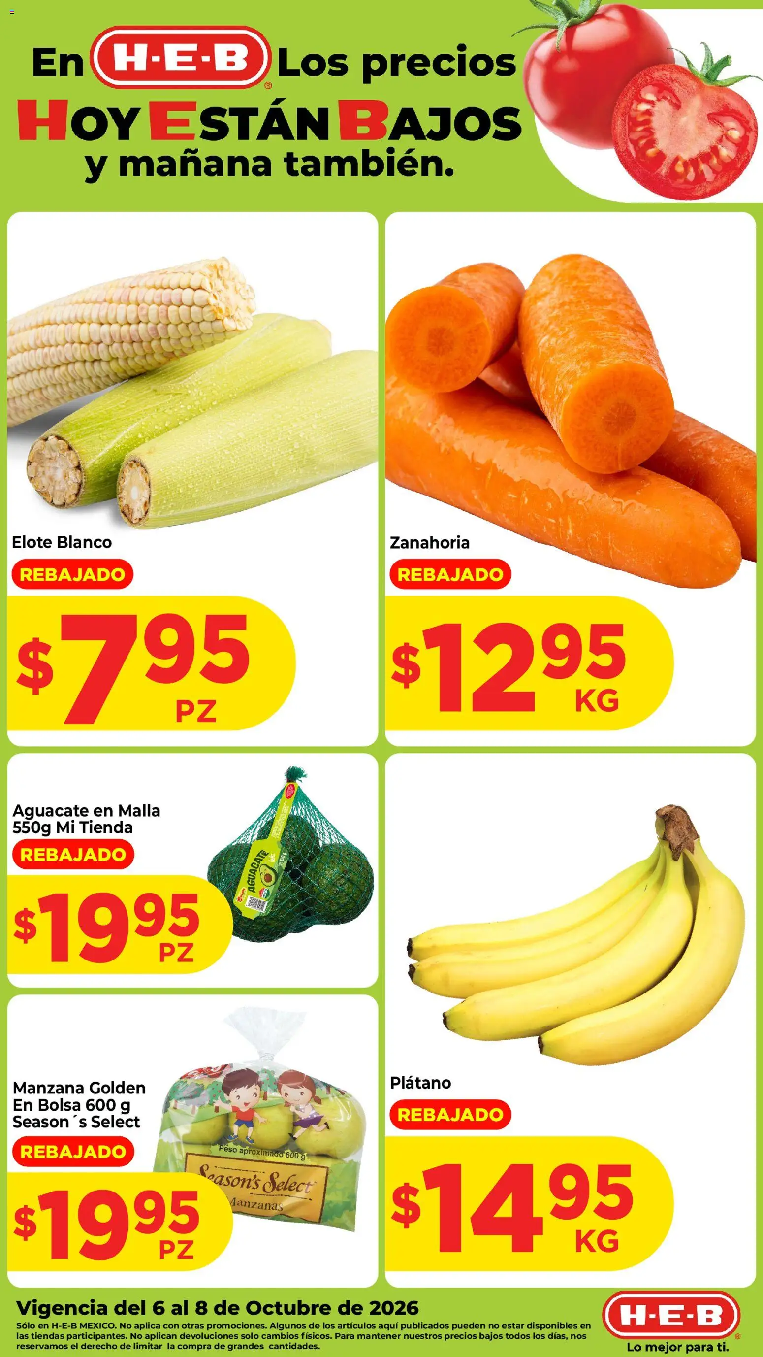 Nuevas ofertas de H-E-B válidas en toda la República Mexicana desde el 06/10/2026. ¡Encuentra las mejores ofertas en H-E-B folleto Fruta y venduras! | Página: 1