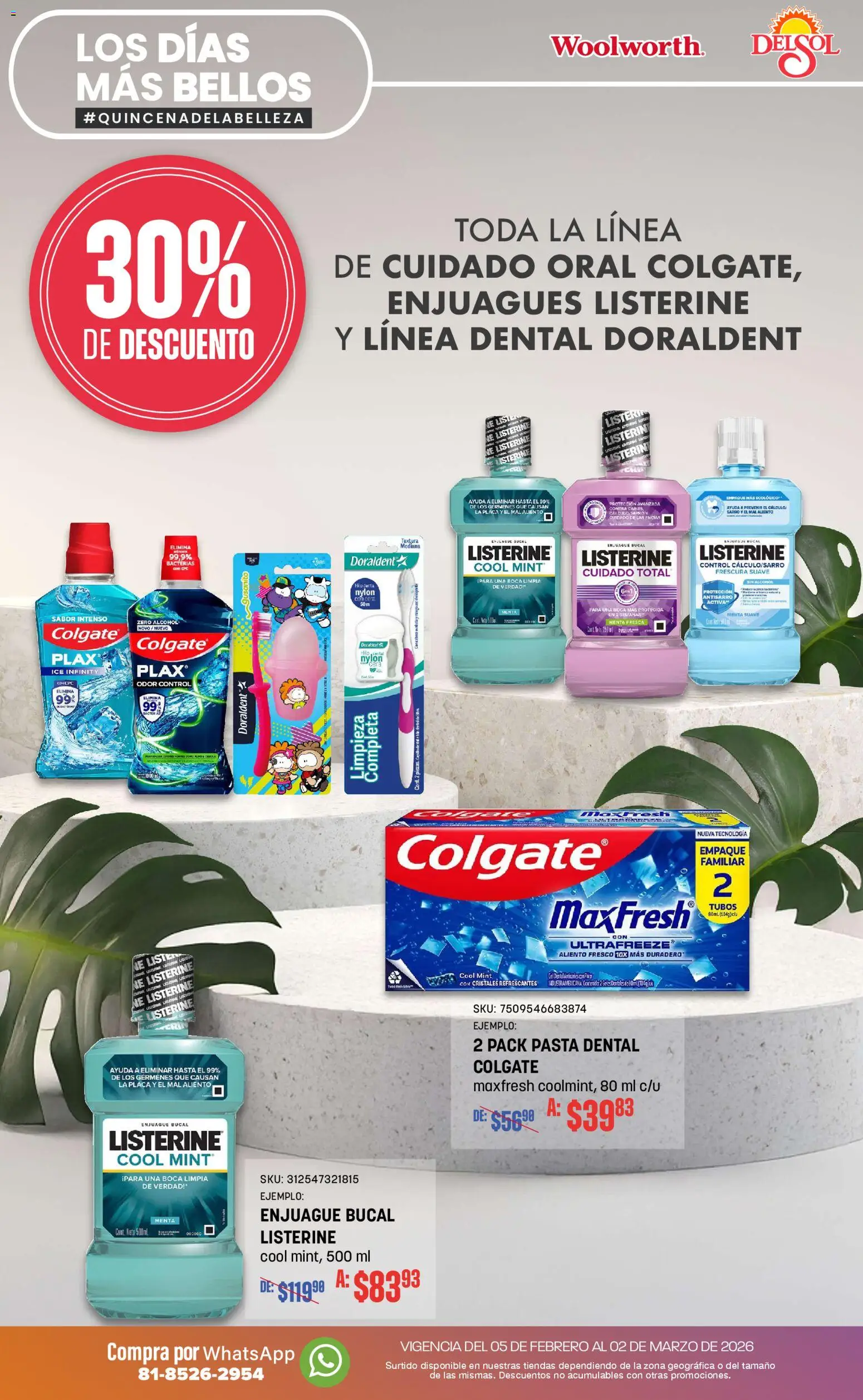 Nuevas ofertas de Del Sol y Woolworth válidas en toda la República Mexicana desde el 05/02/2026. ¡Encuentra las mejores ofertas en Del Sol y Woolworth catálogo! | Página: 18 | Productos: Pasta dental, Enjuague bucal, Pasta, Cera