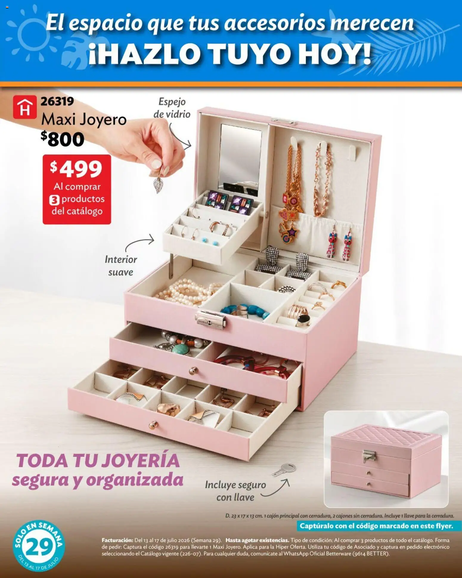 Nuevas ofertas de Betterware válidas en toda la República Mexicana desde el 13/07/2026. ¡Encuentra las mejores ofertas en Betterware catálogo Verano de ofertas! | Página: 9 | Productos: Espejo, Llave