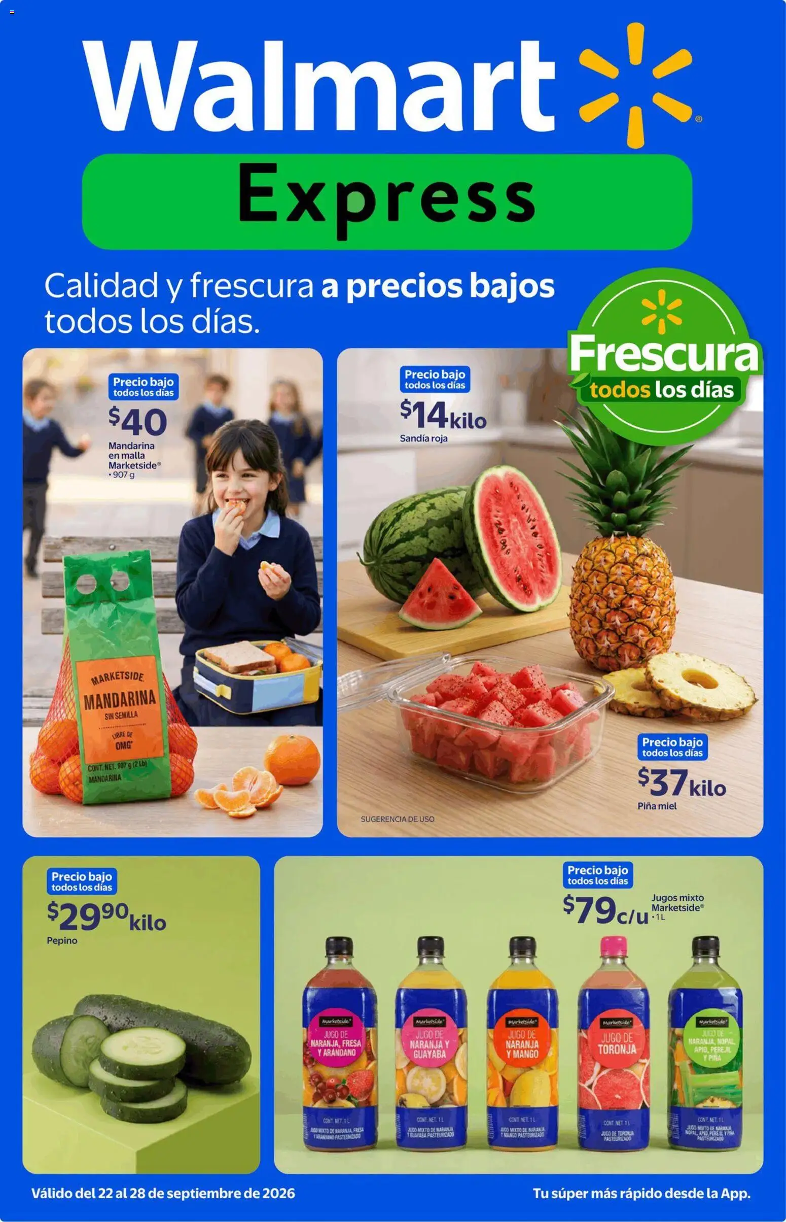 Nuevas ofertas de Walmart Express válidas en toda la República Mexicana desde el 22/09/2026. ¡Encuentra las mejores ofertas en Walmart Express folleto Calidad y frescura a precios bajos todos los días.! | Página: 1 | Productos: Sandía, Piña, Miel, Pepino