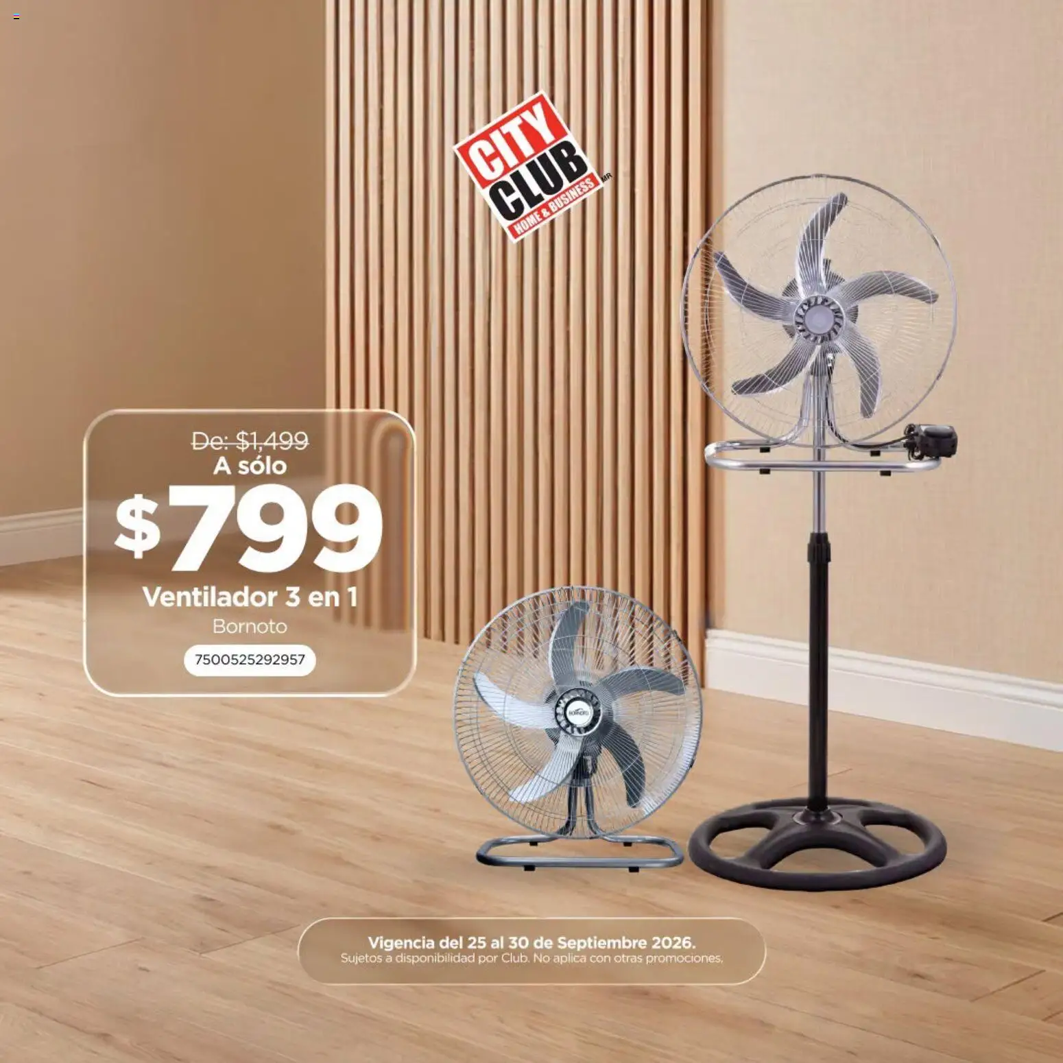 Nuevas ofertas de City Club válidas en toda la República Mexicana desde el 25/09/2026. ¡Encuentra las mejores ofertas en City Club catálogo Termina el mes con promos imperdibles! | Página: 3 | Productos: Ventilador