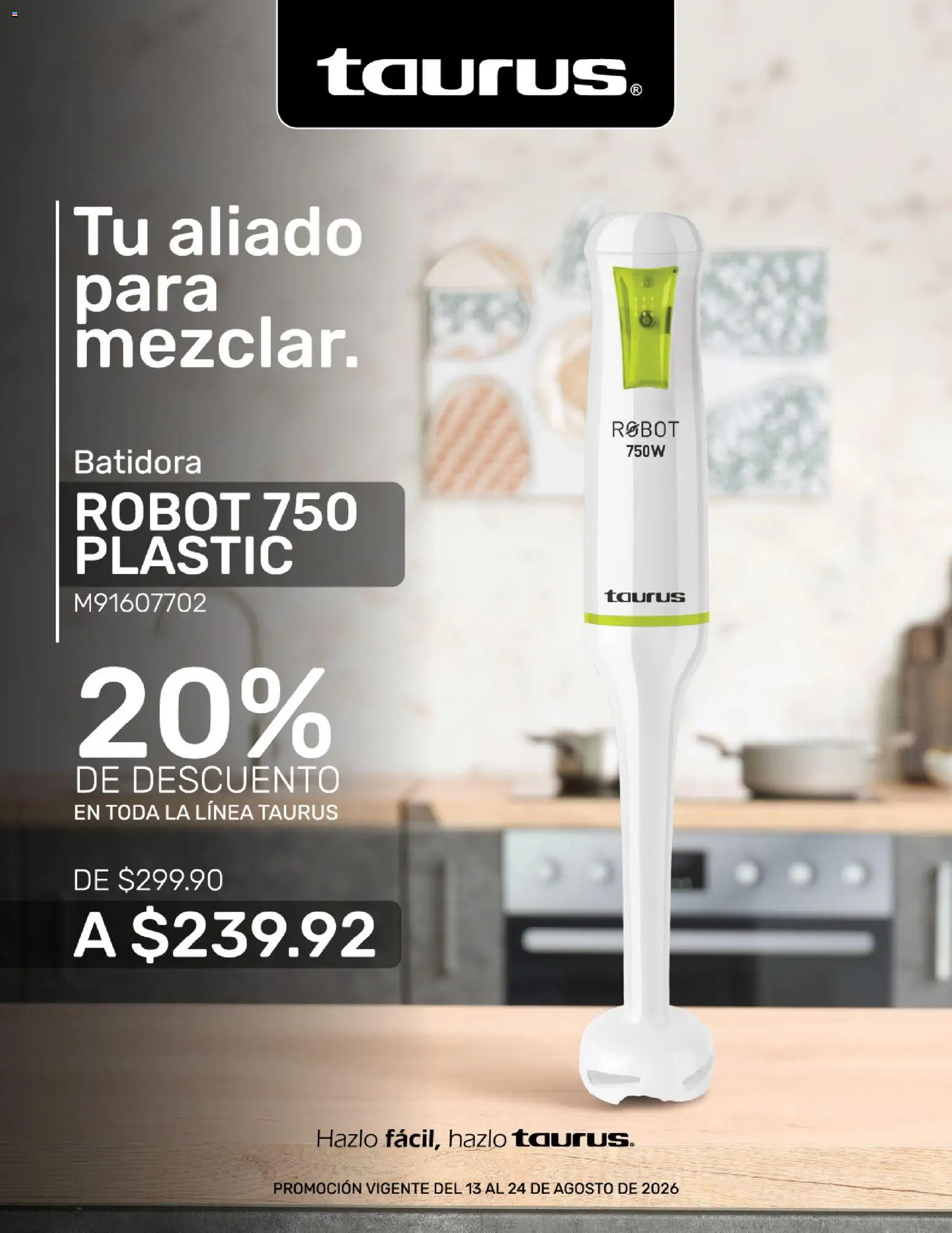Nuevas ofertas de Del Sol y Woolworth válidas en toda la República Mexicana desde el 13/08/2026. ¡Encuentra las mejores ofertas en Del Sol y Woolworth katalog Lo mejor de Taurus! | Página: 9 | Productos: Robot, Batidora