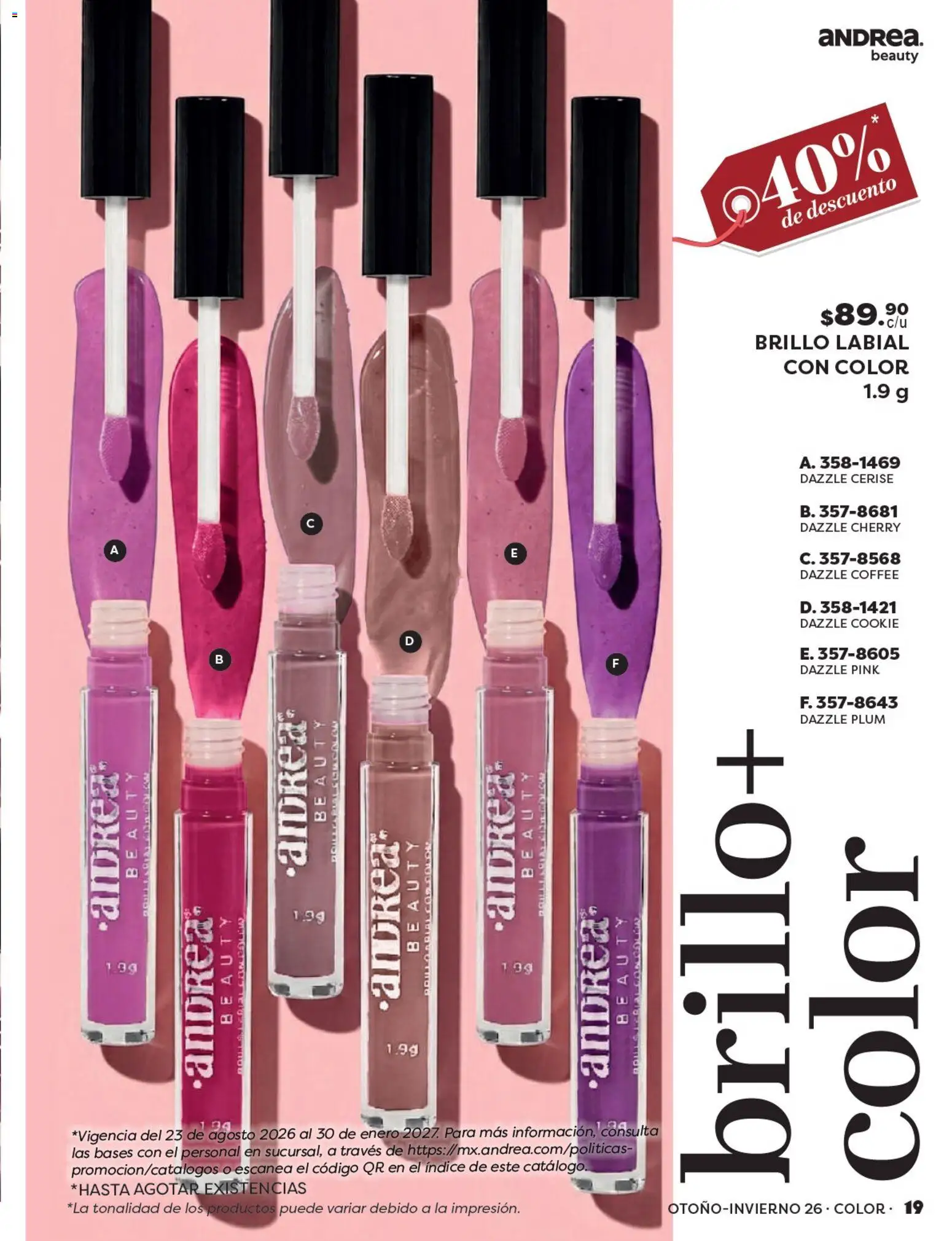 Nuevas ofertas de Andrea válidas en toda la República Mexicana desde el 23/08/2026. ¡Encuentra las mejores ofertas en Andrea catálogo Beauty! | Página: 19 | Productos: Brillo