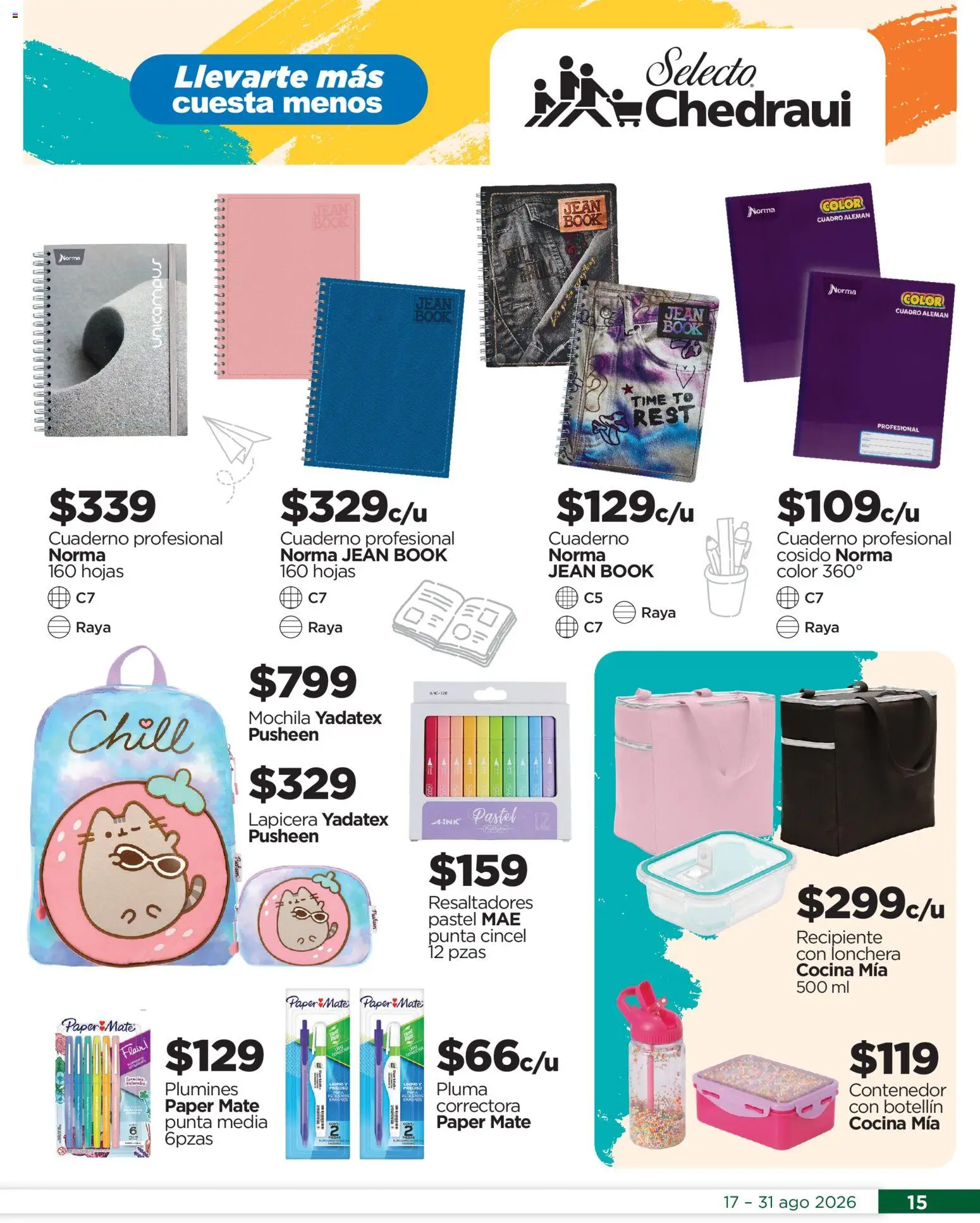 Nuevas ofertas de Chedraui válidas en toda la República Mexicana desde el 17/08/2026. ¡Encuentra las mejores ofertas en Chedraui folleto Llevarte más cuesta menos! | Página: 15 | Productos: Cuadro, Cuaderno, Cocina, Contenedor