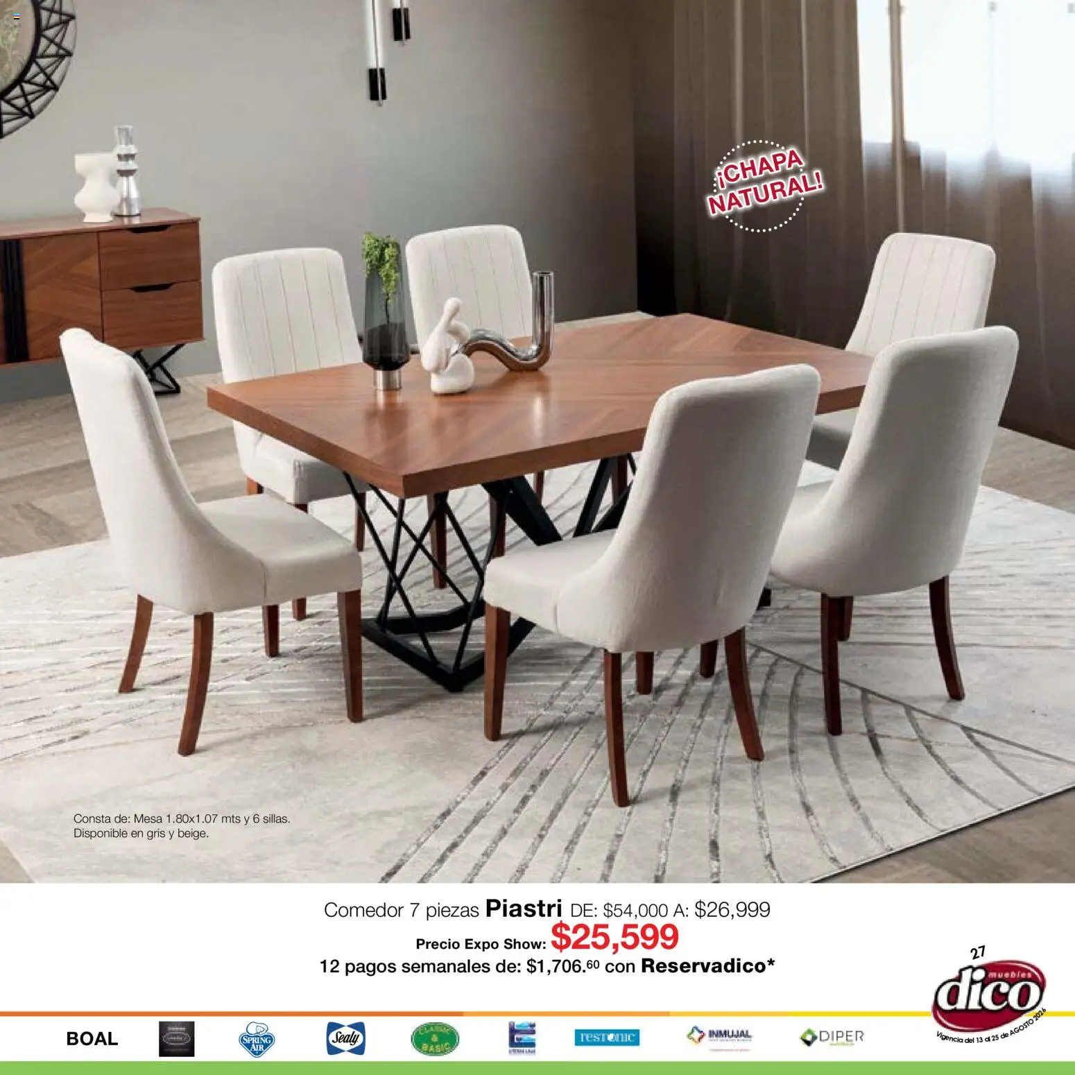Nuevas ofertas de Muebles Dico válidas en toda la República Mexicana desde el 13/08/2026. ¡Encuentra las mejores ofertas en Muebles Dico catálogo Expo Show! | Página: 27 | Productos: Chapa, Mesa