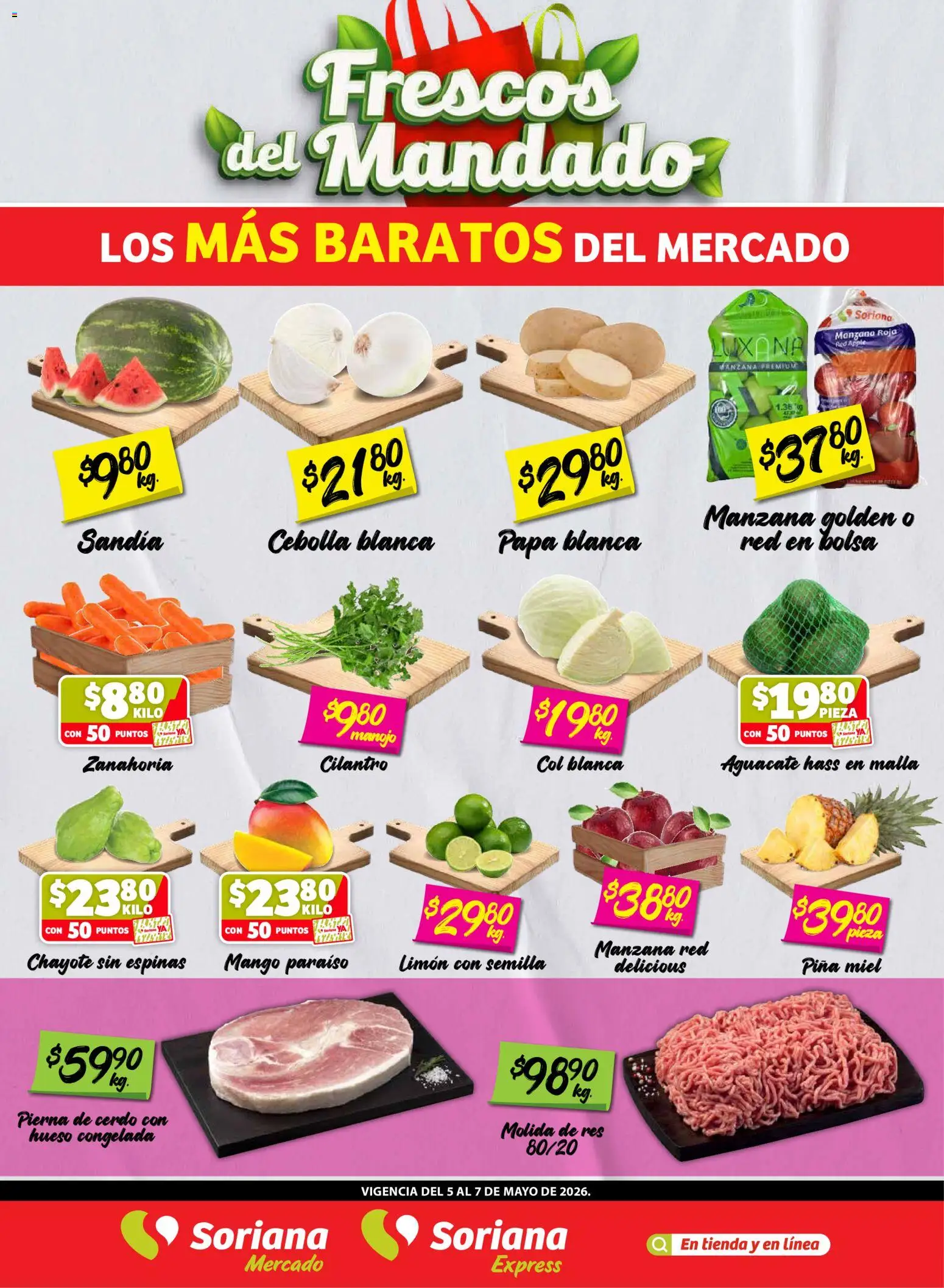 Nuevas ofertas de Soriana válidas en toda la República Mexicana desde el 05.05.2026. ¡Encuentra las mejores ofertas en Soriana Frescos del Mandado Mercado: Ags, Nay, Jal, Qro, Col, Mich, Gto, Hgo, Tlax, Mor, Pue, Gro, Oax, Edo. de Mex, CDMX, Zac y! | Página: 1 | Productos: Papa, Res, Piña, Zanahoria