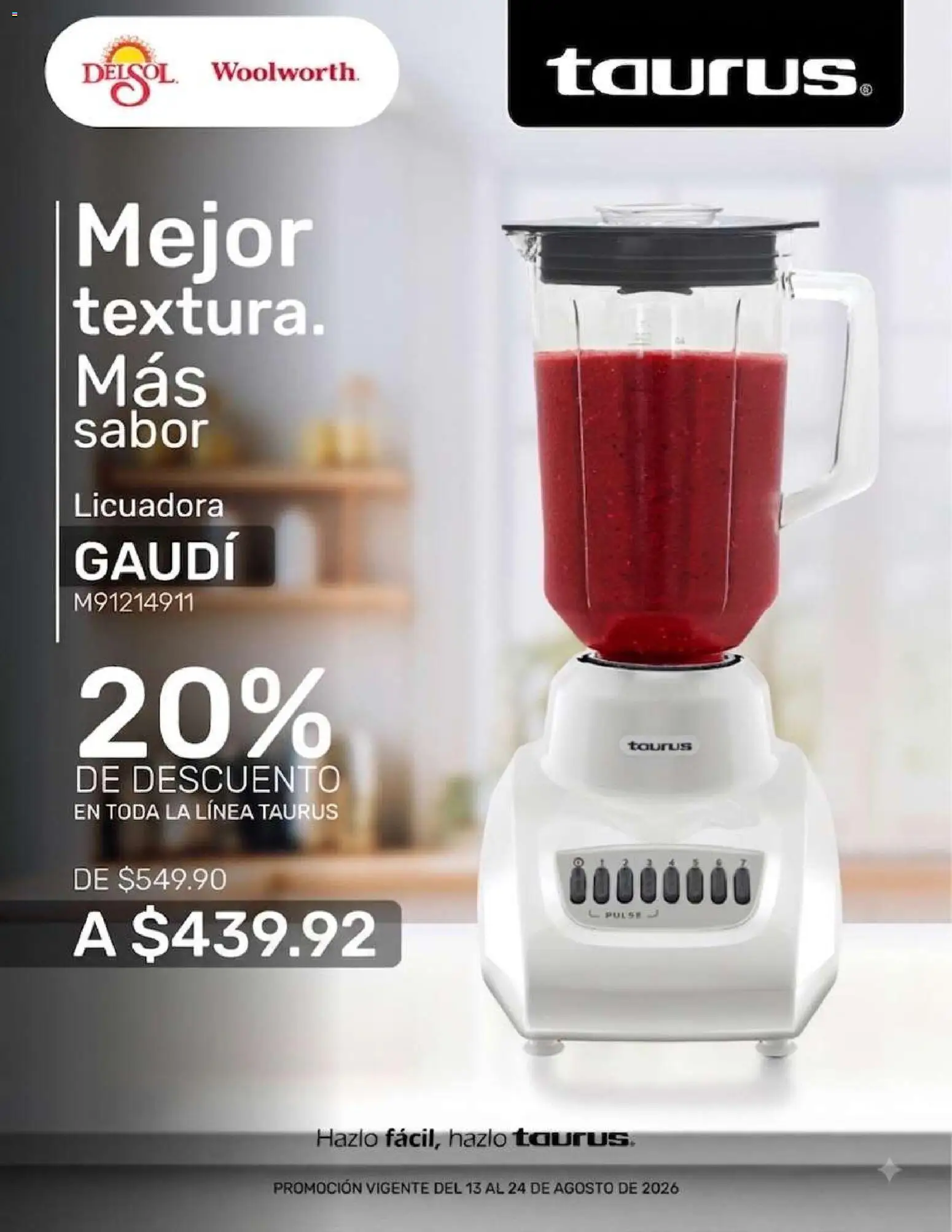 Nuevas ofertas de Del Sol y Woolworth válidas en toda la República Mexicana desde el 13/08/2026. ¡Encuentra las mejores ofertas en Del Sol y Woolworth katalog Pasillo Taurus! | Página: 4 | Productos: Licuadora