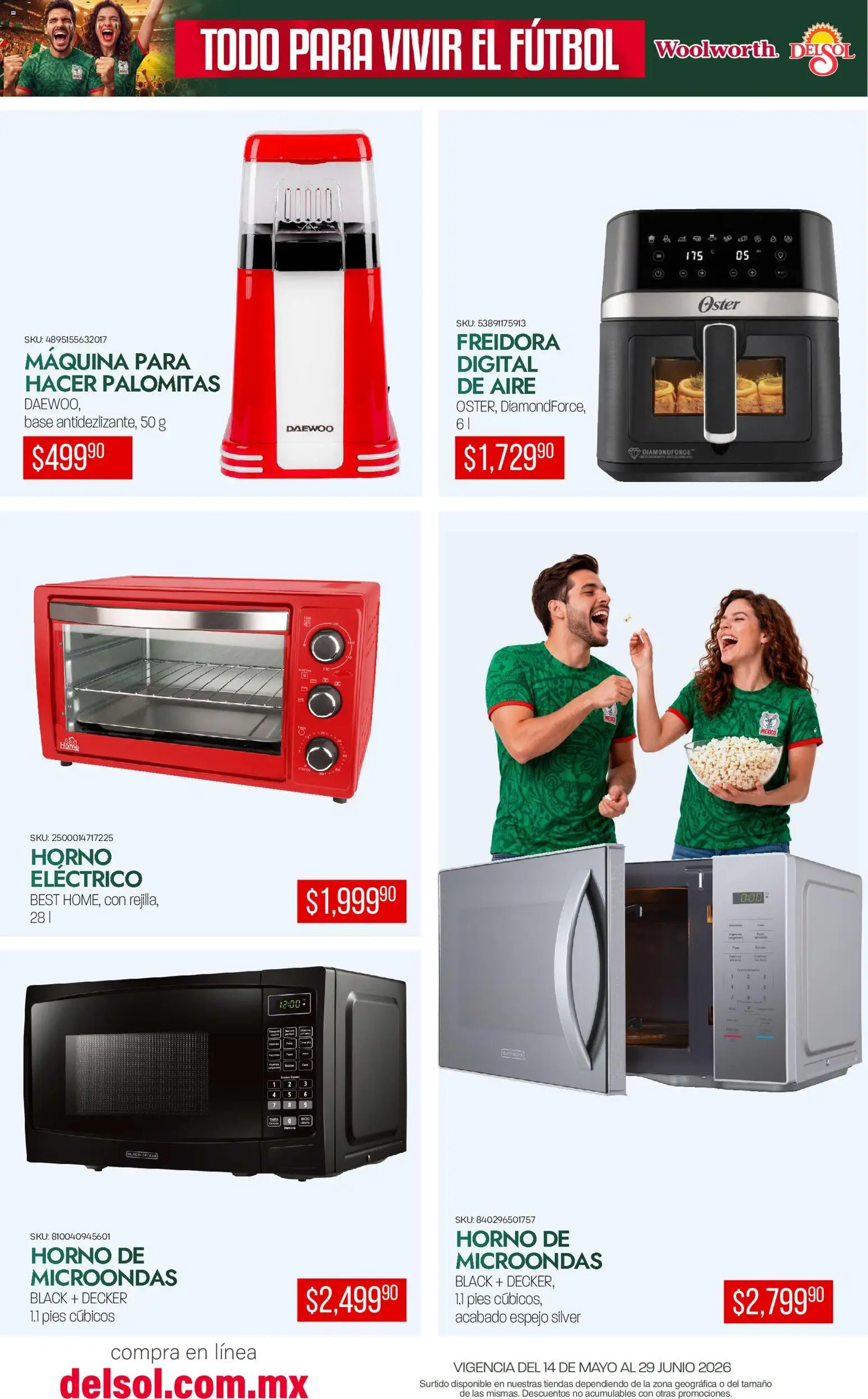 Nuevas ofertas de Del Sol y Woolworth válidas en toda la República Mexicana desde el 14.05.2026. ¡Encuentra las mejores ofertas en Del Sol y Woolworth catálogo Todo para vivir el fútbol ! | Página: 16 | Productos: Horno, Horno eléctrico, Microondas, Espejo
