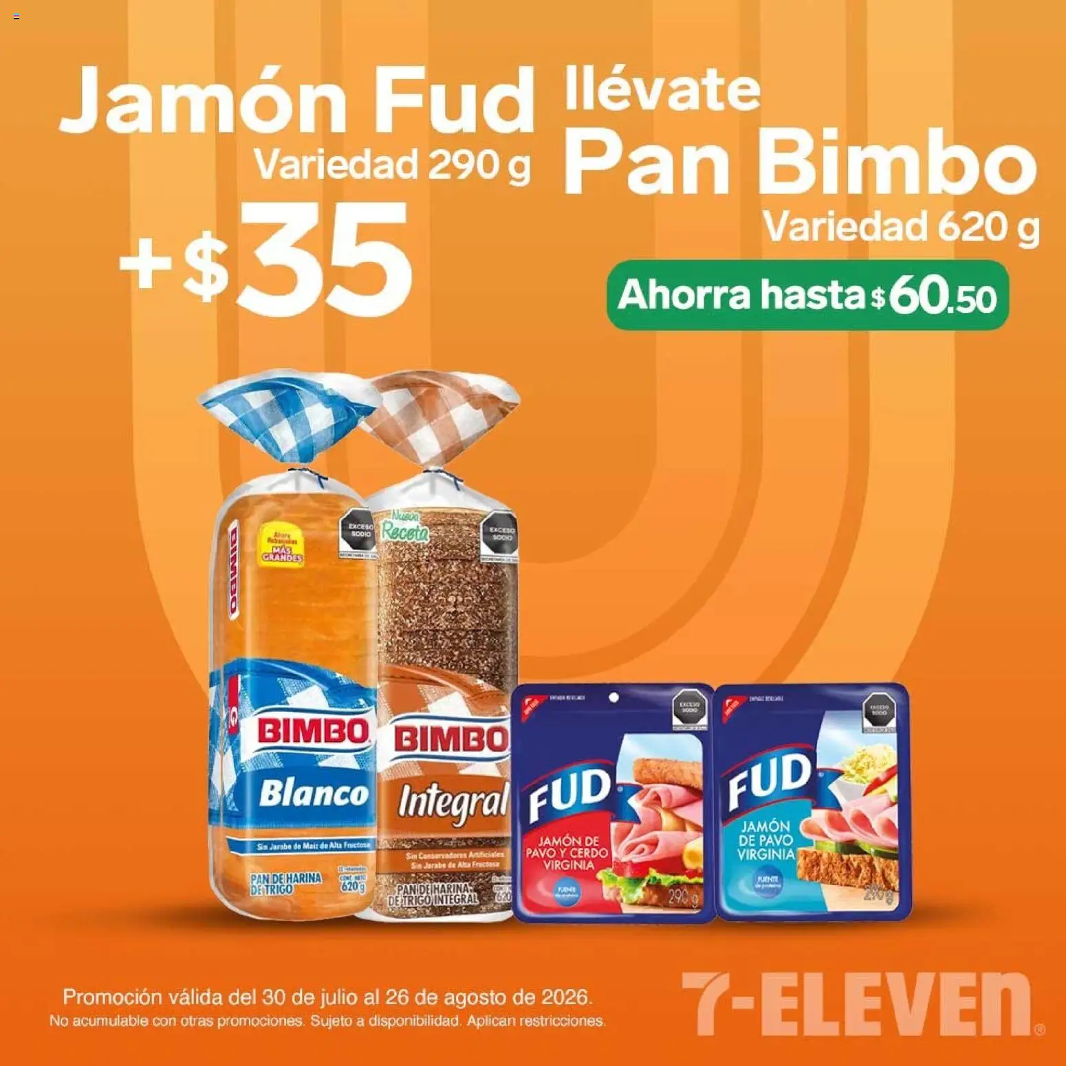Nuevas ofertas de 7-Eleven válidas en toda la República Mexicana desde el 30/07/2026. ¡Encuentra las mejores ofertas en 7-Eleven folleto! | Página: 15 | Productos: Harina, Pan, Jamón, Cerdo