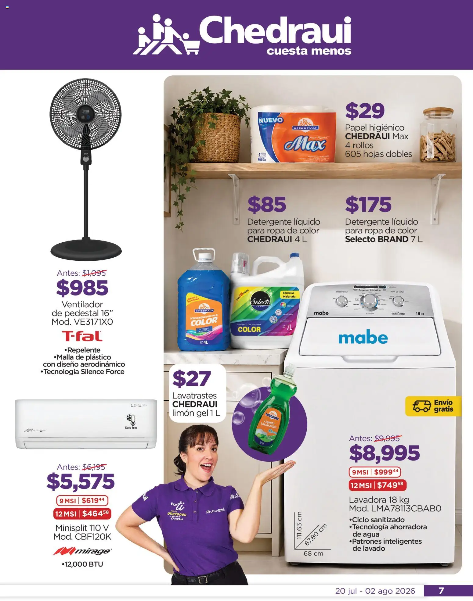 Nuevas ofertas de Chedraui válidas en toda la República Mexicana desde el 20/07/2026. ¡Encuentra las mejores ofertas en Chedraui folleto! | Página: 7 | Productos: Ventilador, Agua, Lavadora, Ropa