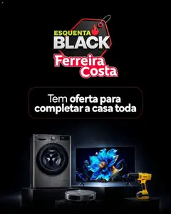 Ferreira Costa Black Friday - Pré-Visualização do folheto da loja Ferreira Costa, válido de 19/10/2026