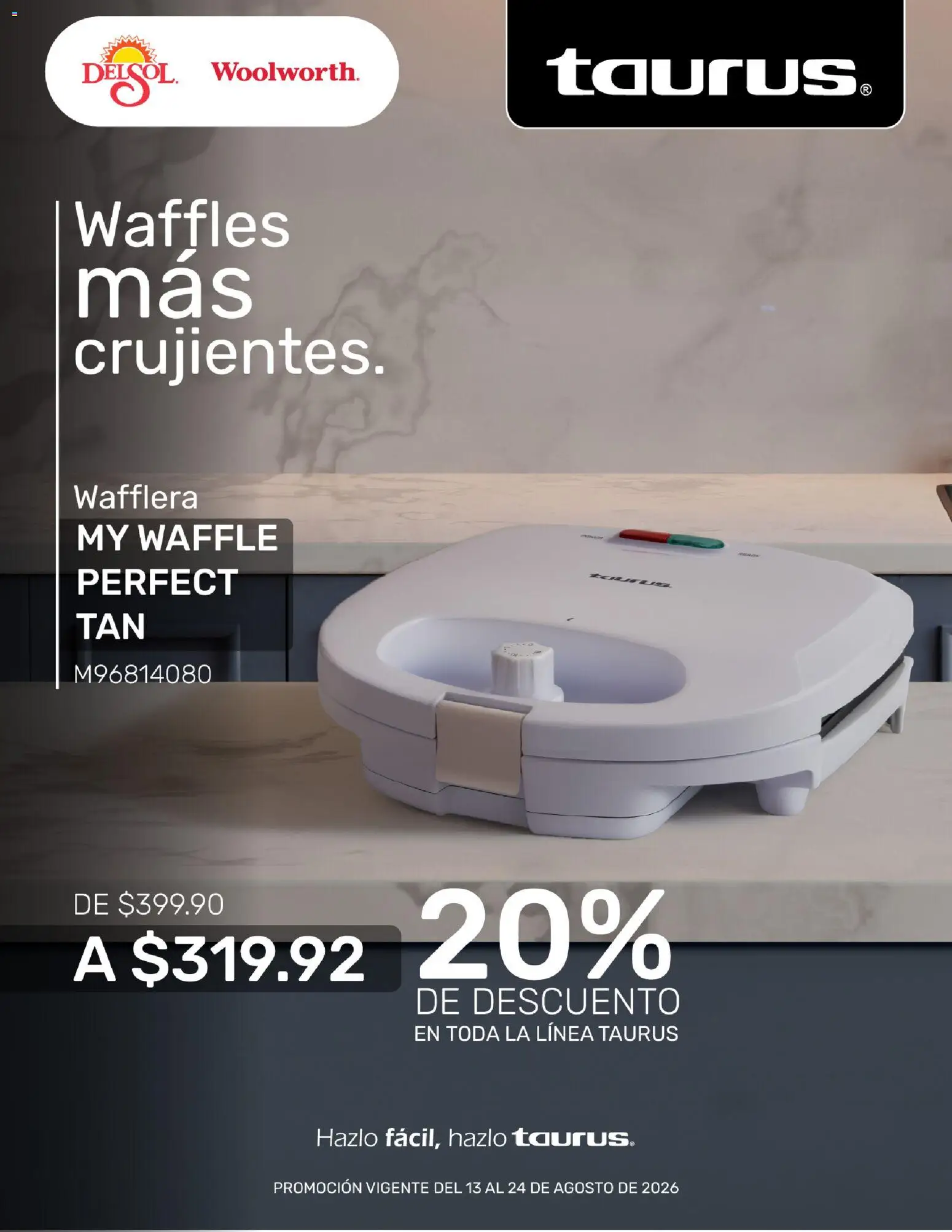 Nuevas ofertas de Del Sol y Woolworth válidas en toda la República Mexicana desde el 13/08/2026. ¡Encuentra las mejores ofertas en Del Sol y Woolworth katalog Pasillo Taurus! | Página: 7 | Productos: Waffles