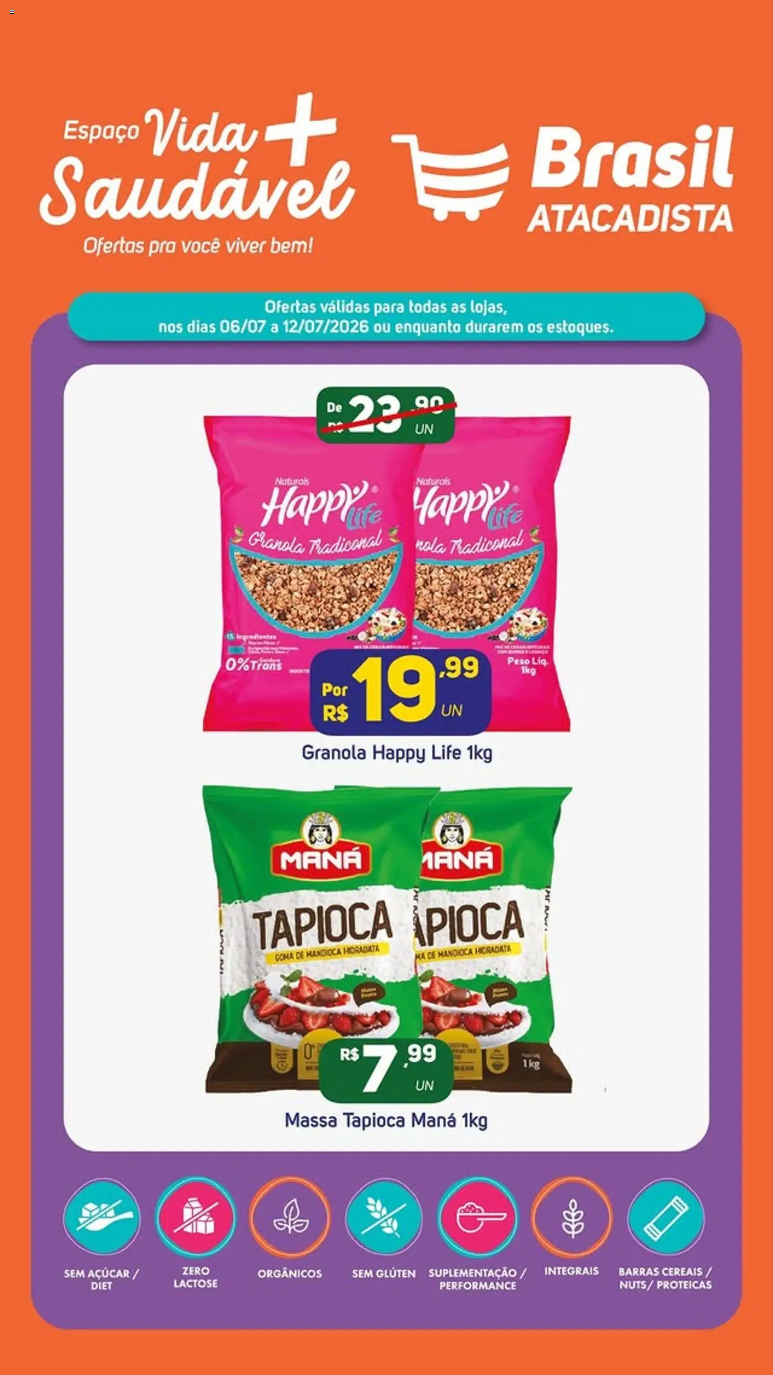Brasil Atacadista Folheto - válido de 06/07/2026 | Página: 7 | Produtos: Cereais, Massa, Granola, Açúcar